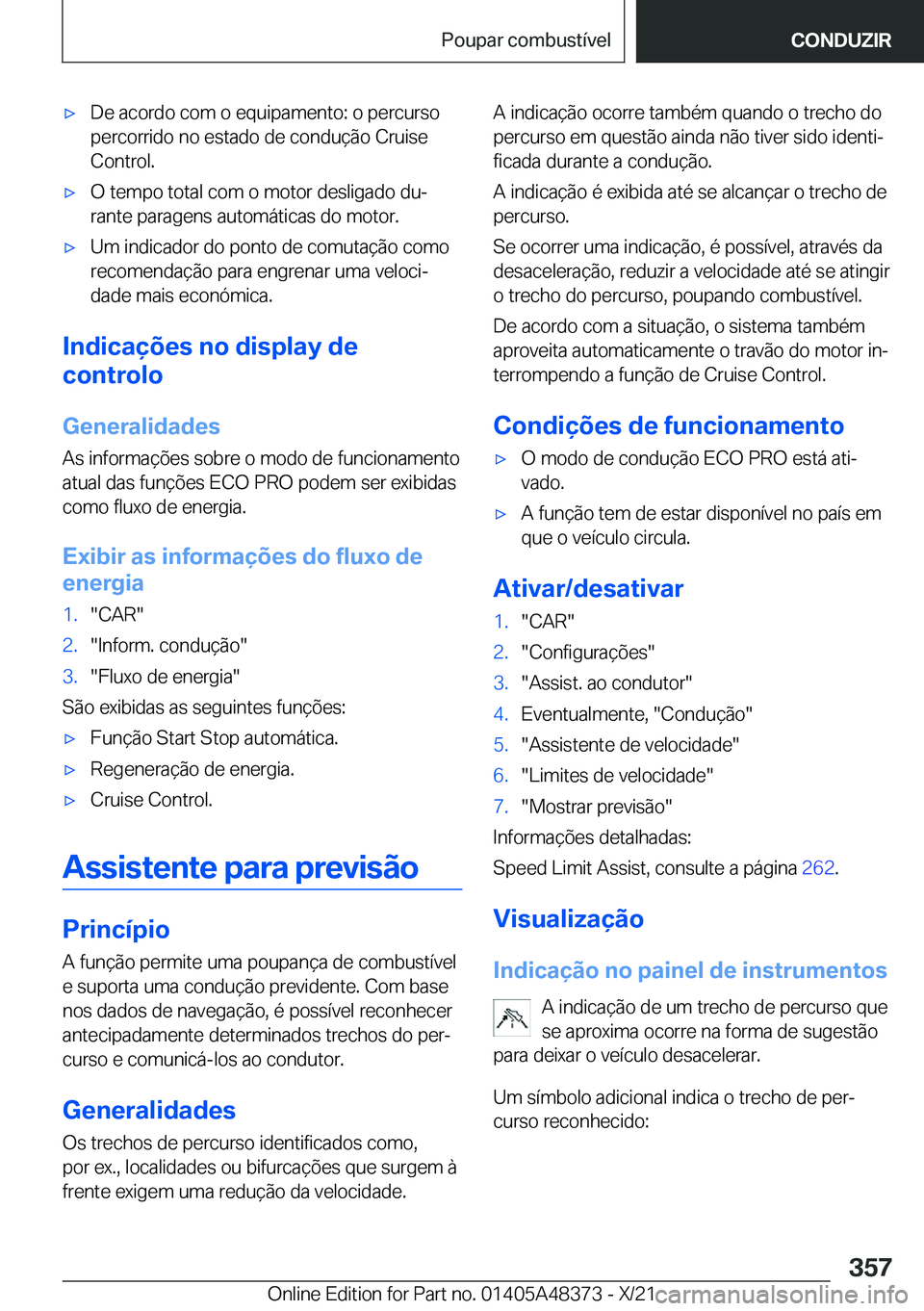 BMW X4 2022  Manual do condutor (in Portuguese) x�D�e��a�c�o�r�d�o��c�o�m��o��e�q�u�i�p�a�m�e�n�t�o�:��o��p�e�r�c�u�r�s�o
�p�e�r�c�o�r�r�i�d�o��n�o��e�s�t�a�d�o��d�e��c�o�n�d�u�