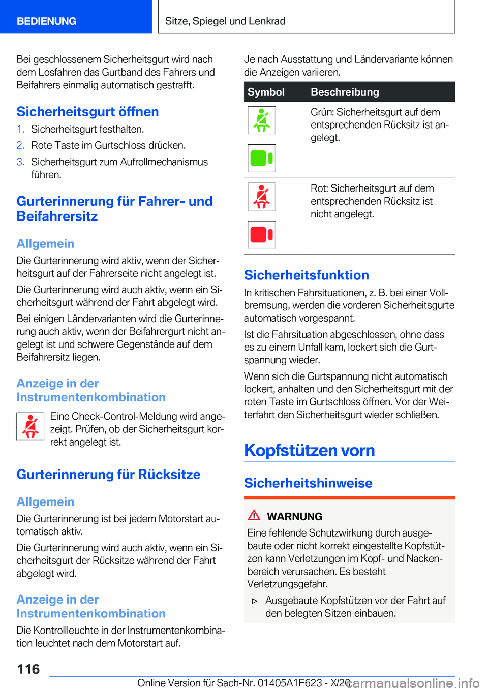BMW X4 2021  Betriebsanleitungen (in German) �B�e�i��g�e�s�c�h�l�o�s�s�e�n�e�m��S�i�c�h�e�r�h�e�i�t�s�g�u�r�t��w�i�r�d��n�a�c�h
�d�e�m��L�o�s�f�a�h�r�e�n��d�a�s��G�u�r�t�b�a�n�d��d�e�s��F�a�h�r�e�r�s��u�n�d
�B�e�i�f�a�h�r�e�r�s��e�i�n