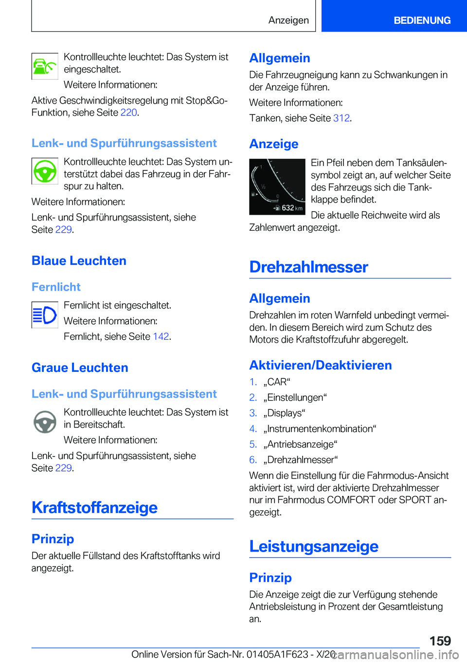 BMW X4 2021  Betriebsanleitungen (in German) �K�o�n�t�r�o�l�l�l�e�u�c�h�t�e��l�e�u�c�h�t�e�t�:��D�a�s��S�y�s�t�e�m��i�s�t
�e�i�n�g�e�s�c�h�a�l�t�e�t�.
�W�e�i�t�e�r�e��I�n�f�o�r�m�a�t�i�o�n�e�n�:
�A�k�t�i�v�e��G�e�s�c�h�w�i�n�d�i�g�k�e�i�t�
