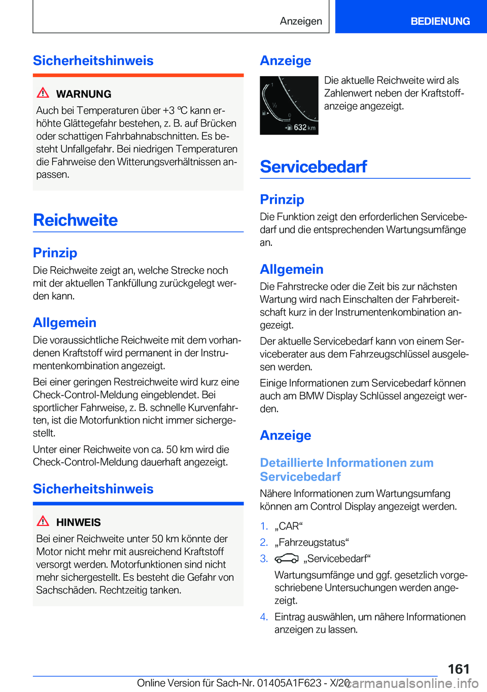 BMW X4 2021  Betriebsanleitungen (in German) �S�i�c�h�e�r�h�e�i�t�s�h�i�n�w�e�i�s
�W�A�R�N�U�N�G
�A�u�c�h��b�e�i��T�e�m�p�e�r�a�t�u�r�e�n��
