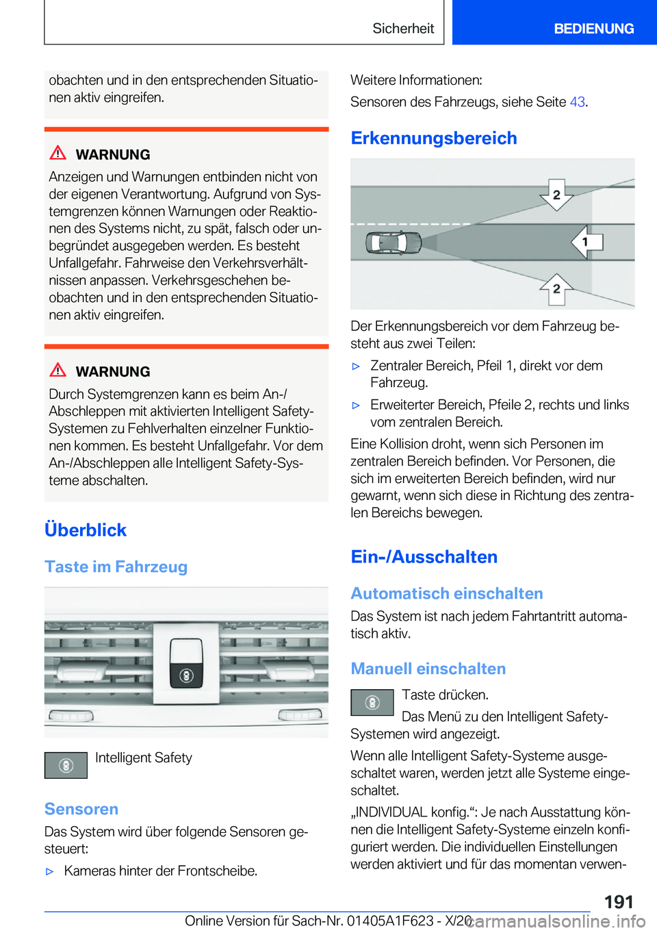 BMW X4 2021  Betriebsanleitungen (in German) �o�b�a�c�h�t�e�n��u�n�d��i�n��d�e�n��e�n�t�s�p�r�e�c�h�e�n�d�e�n��S�i�t�u�a�t�i�oj�n�e�n��a�k�t�i�v��e�i�n�g�r�e�i�f�e�n�.
�W�A�R�N�U�N�G
�A�n�z�e�i�g�e�n��u�n�d��W�a�r�n�u�n�g�e�n��e�n�t�b