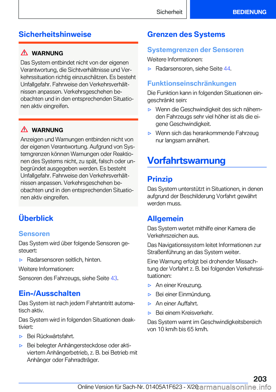 BMW X4 2021  Betriebsanleitungen (in German) �S�i�c�h�e�r�h�e�i�t�s�h�i�n�w�e�i�s�e
�W�A�R�N�U�N�G
�D�a�s��S�y�s�t�e�m��e�n�t�b�i�n�d�e�t��n�i�c�h�t��v�o�n��d�e�r��e�i�g�e�n�e�n
�V�e�r�a�n�t�w�o�r�t�u�n�g�,��d�i�e��S�i�c�h�t�v�e�r�h�