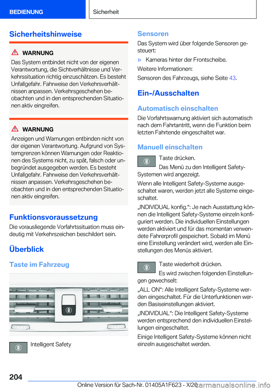 BMW X4 2021  Betriebsanleitungen (in German) �S�i�c�h�e�r�h�e�i�t�s�h�i�n�w�e�i�s�e
�W�A�R�N�U�N�G
�D�a�s��S�y�s�t�e�m��e�n�t�b�i�n�d�e�t��n�i�c�h�t��v�o�n��d�e�r��e�i�g�e�n�e�n
�V�e�r�a�n�t�w�o�r�t�u�n�g�,��d�i�e��S�i�c�h�t�v�e�r�h�