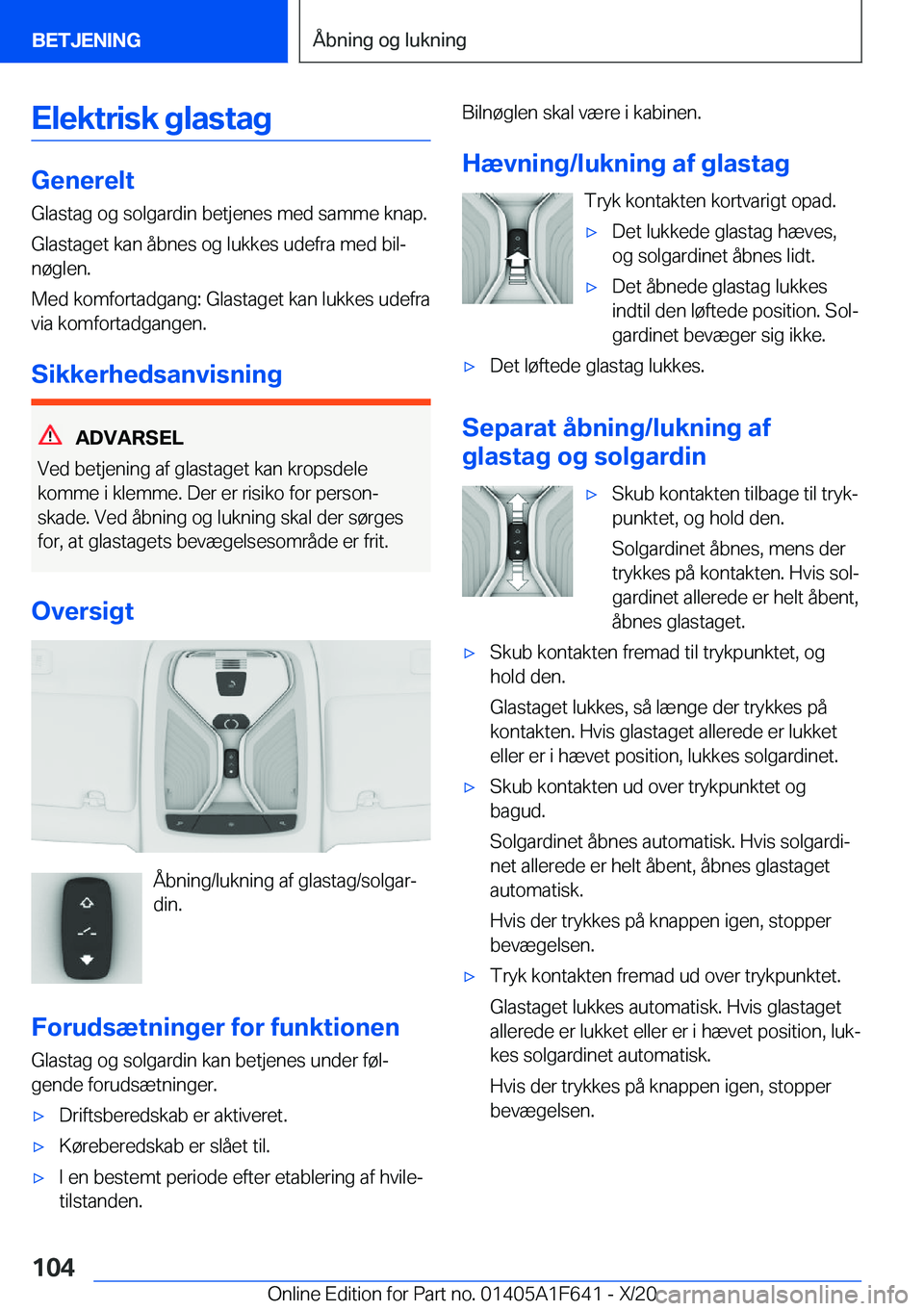 BMW X4 2021  InstruktionsbØger (in Danish) �E�l�e�k�t�r�i�s�k��g�l�a�s�t�a�g
�G�e�n�e�r�e�l�t
�G�l�a�s�t�a�g��o�g��s�o�l�g�a�r�d�i�n��b�e�t�j�e�n�e�s��m�e�d��s�a�m�m�e��k�n�a�p�.
�G�l�a�s�t�a�g�e�t��k�a�n��å�b�n�e�s��o�g��l�u�k�k�e