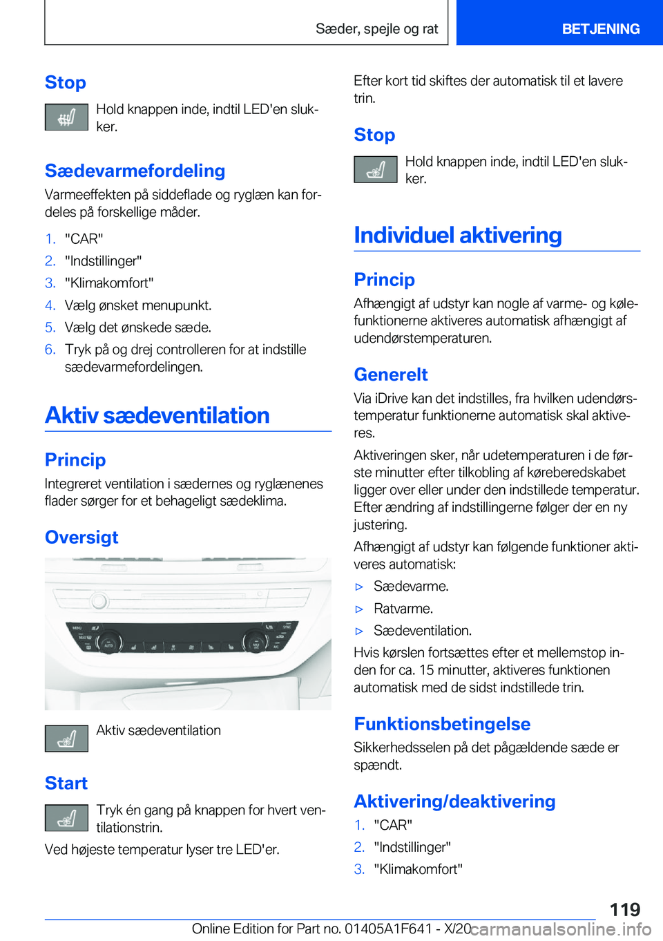 BMW X4 2021  InstruktionsbØger (in Danish) �S�t�o�p�H�o�l�d��k�n�a�p�p�e�n��i�n�d�e�,��i�n�d�t�i�l��L�E�D�'�e�n��s�l�u�kj
�k�e�r�.
�S�æ�d�e�v�a�r�m�e�f�o�r�d�e�l�i�n�g
�V�a�r�m�e�e�f�f�e�k�t�e�n��p�å��s�i�d�d�e�f�l�a�d�e��o�g��