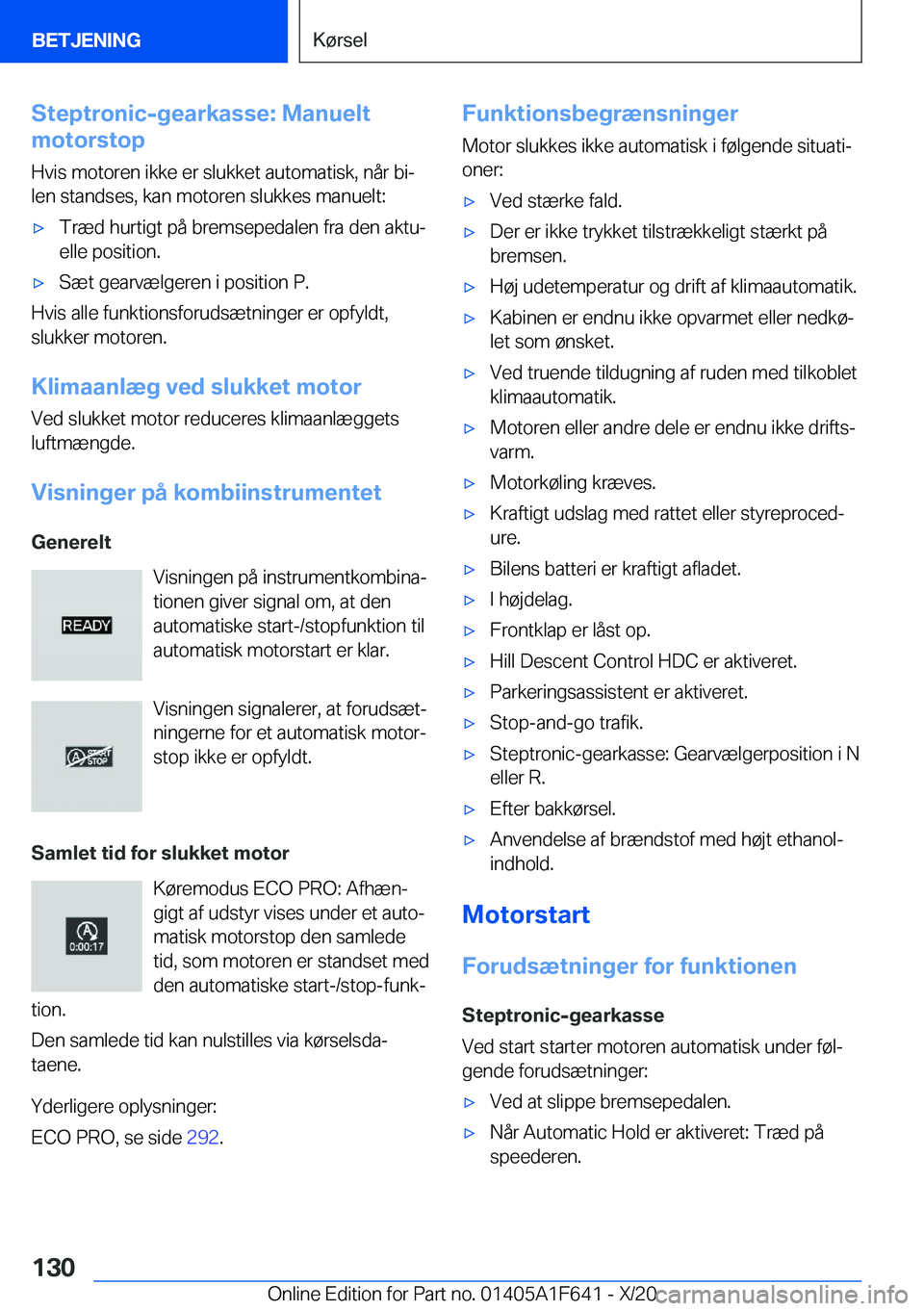 BMW X4 2021  InstruktionsbØger (in Danish) �S�t�e�p�t�r�o�n�i�c�-�g�e�a�r�k�a�s�s�e�:��M�a�n�u�e�l�t
�m�o�t�o�r�s�t�o�p
�H�v�i�s��m�o�t�o�r�e�n��i�k�k�e��e�r��s�l�u�k�k�e�t��a�u�t�o�m�a�t�i�s�k�,��n�å�r��b�ij�l�e�n��s�t�a�n�d�s�e�s�