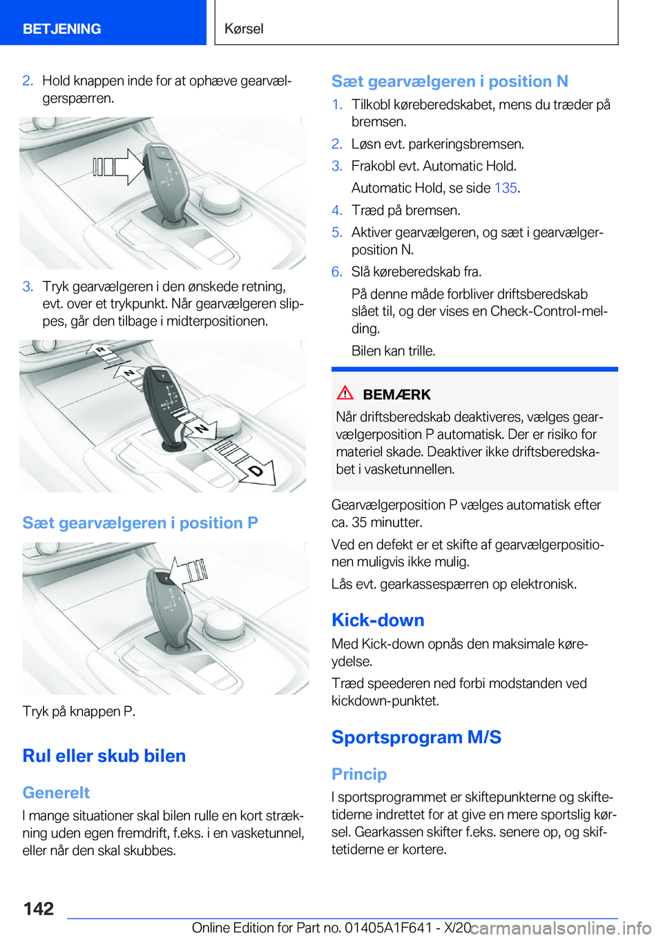 BMW X4 2021  InstruktionsbØger (in Danish) �2�.�H�o�l�d��k�n�a�p�p�e�n��i�n�d�e��f�o�r��a�t��o�p�h�æ�v�e��g�e�a�r�v�æ�lj�g�e�r�s�p�æ�r�r�e�n�.�3�.�T�r�y�k��g�e�a�r�v�æ�l�g�e�r�e�n��i��d�e�n��