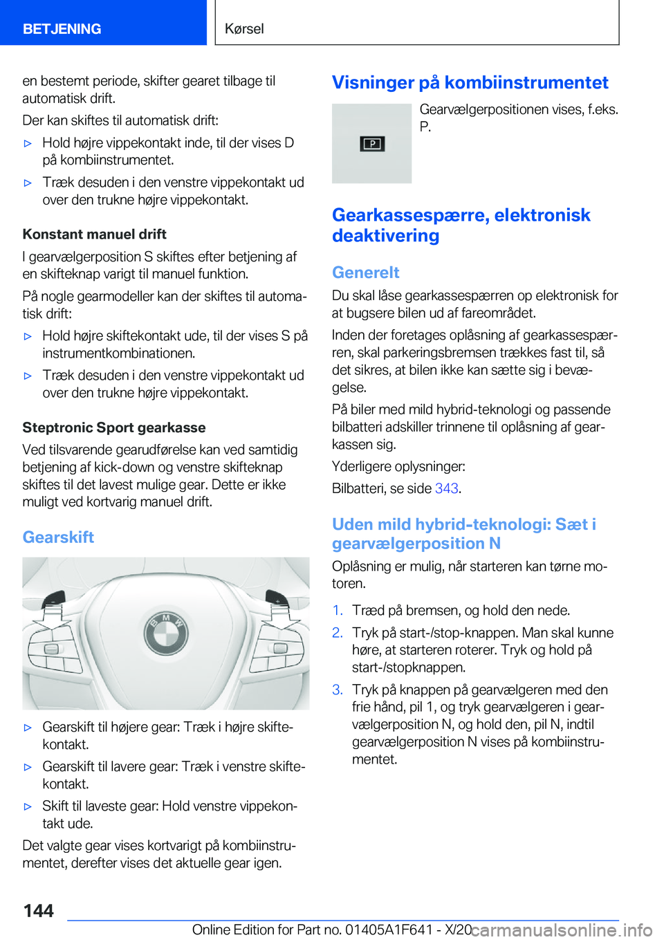 BMW X4 2021  InstruktionsbØger (in Danish) �e�n��b�e�s�t�e�m�t��p�e�r�i�o�d�e�,��s�k�i�f�t�e�r��g�e�a�r�e�t��t�i�l�b�a�g�e��t�i�l�a�u�t�o�m�a�t�i�s�k��d�r�i�f�t�.
�D�e�r��k�a�n��s�k�i�f�t�e�s��t�i�l��a�u�t�o�m�a�t�i�s�k��d�r�i�f�t�
