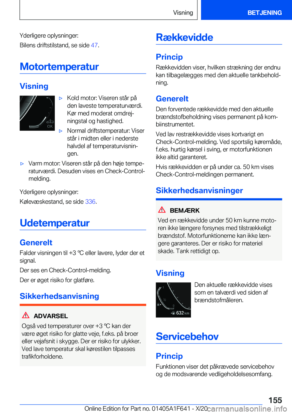 BMW X4 2021  InstruktionsbØger (in Danish) �Y�d�e�r�l�i�g�e�r�e��o�p�l�y�s�n�i�n�g�e�r�:
�B�i�l�e�n�s��d�r�i�f�t�s�t�i�l�s�t�a�n�d�,��s�e��s�i�d�e� �4�7�.
�M�o�t�o�r�t�e�m�p�e�r�a�t�u�r
�V�i�s�n�i�n�g
'x�K�o�l�d��m�o�t�o�r�:��V�i�s�