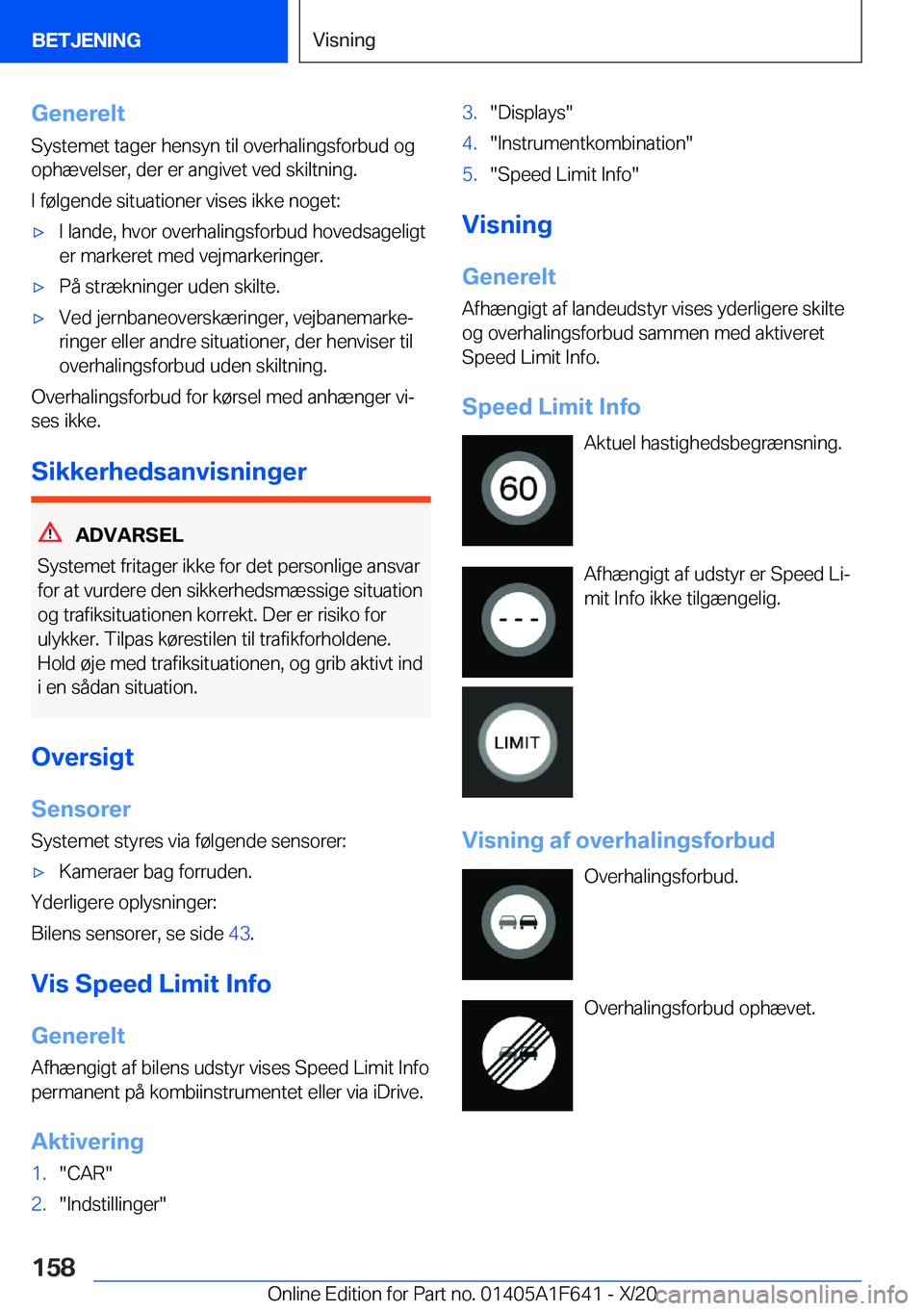 BMW X4 2021  InstruktionsbØger (in Danish) �G�e�n�e�r�e�l�t
�S�y�s�t�e�m�e�t��t�a�g�e�r��h�e�n�s�y�n��t�i�l��o�v�e�r�h�a�l�i�n�g�s�f�o�r�b�u�d��o�g �o�p�h�æ�v�e�l�s�e�r�,��d�e�r��e�r��a�n�g�i�v�e�t��v�e�d��s�k�i�l�t�n�i�n�g�.
�I��f