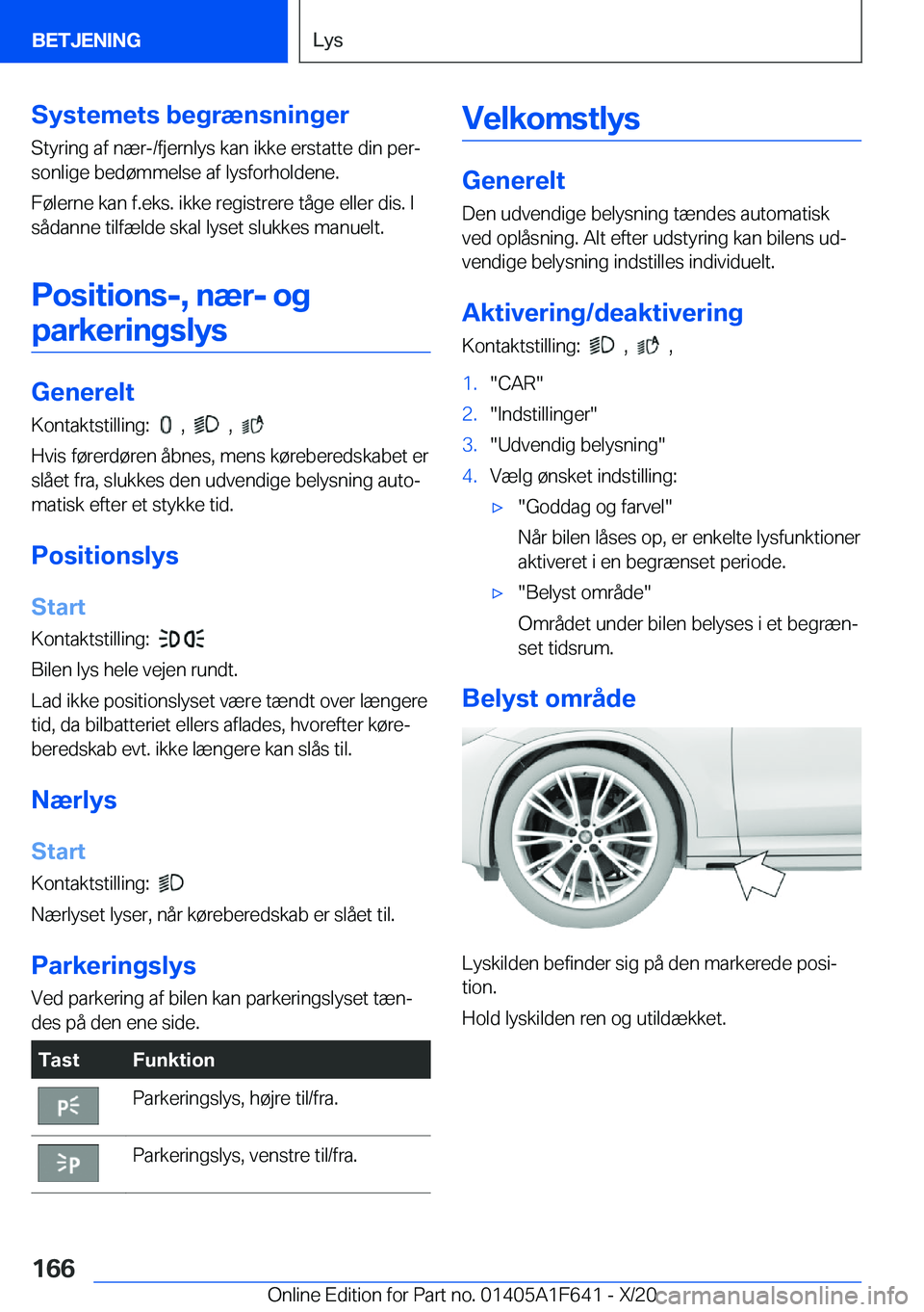 BMW X4 2021  InstruktionsbØger (in Danish) �S�y�s�t�e�m�e�t�s��b�e�g�r�æ�n�s�n�i�n�g�e�r�S�t�y�r�i�n�g��a�f��n�æ�r�-�/�f�j�e�r�n�l�y�s��k�a�n��i�k�k�e��e�r�s�t�a�t�t�e��d�i�n��p�e�rj
�s�o�n�l�i�g�e��b�e�d�