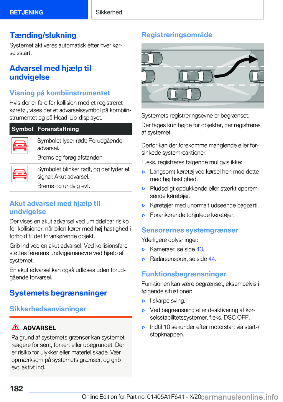 BMW X4 2021  InstruktionsbØger (in Danish) �T�æ�n�d�i�n�g�/�s�l�u�k�n�i�n�g�S�y�s�t�e�m�e�t��a�k�t�i�v�e�r�e�s��a�u�t�o�m�a�t�i�s�k��e�f�t�e�r��h�v�e�r��k�