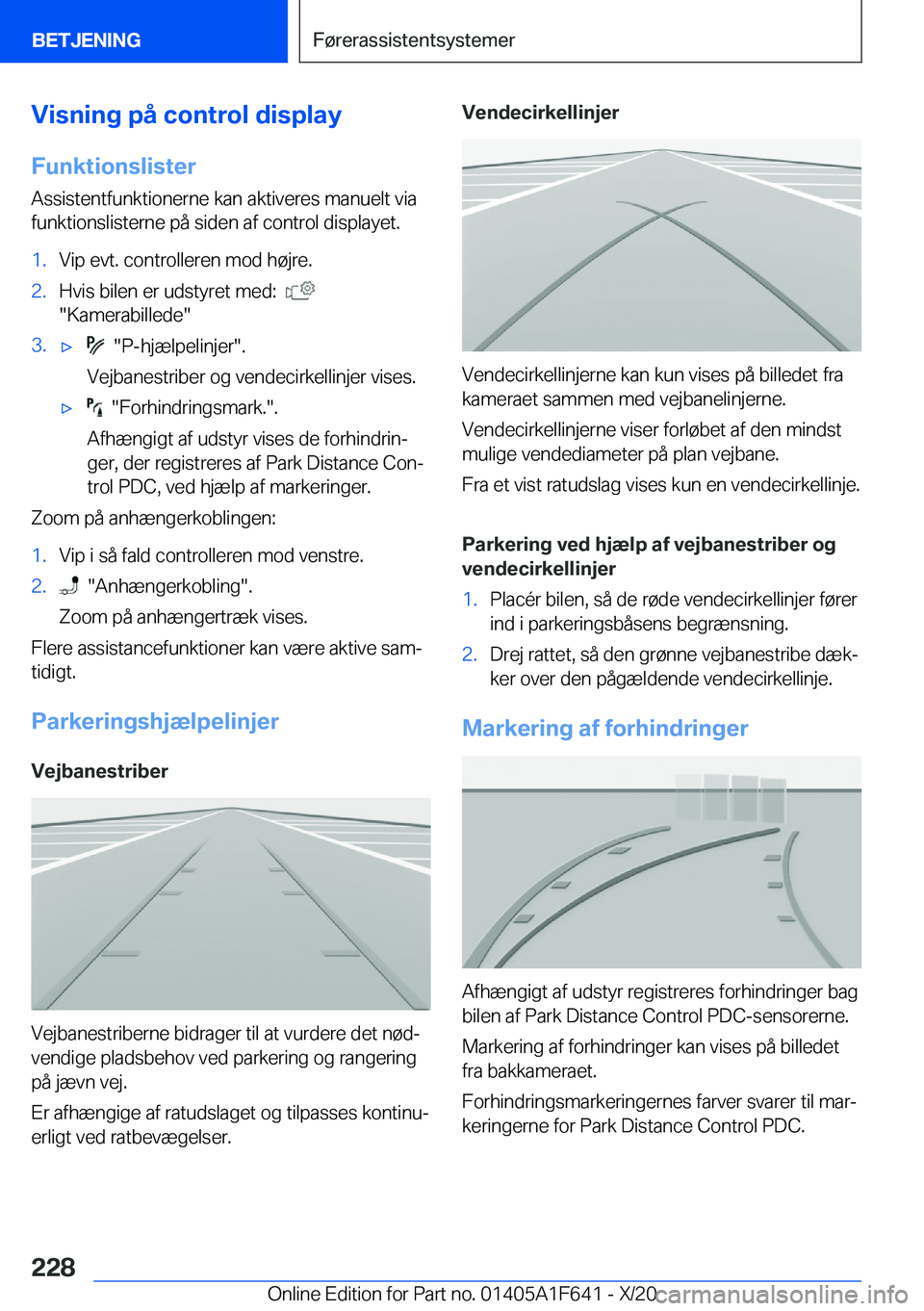 BMW X4 2021  InstruktionsbØger (in Danish) �V�i�s�n�i�n�g��p�å��c�o�n�t�r�o�l��d�i�s�p�l�a�y
�F�u�n�k�t�i�o�n�s�l�i�s�t�e�r
�A�s�s�i�s�t�e�n�t�f�u�n�k�t�i�o�n�e�r�n�e��k�a�n��a�k�t�i�v�e�r�e�s��m�a�n�u�e�l�t��v�i�a
�f�u�n�k�t�i�o�n�s�l