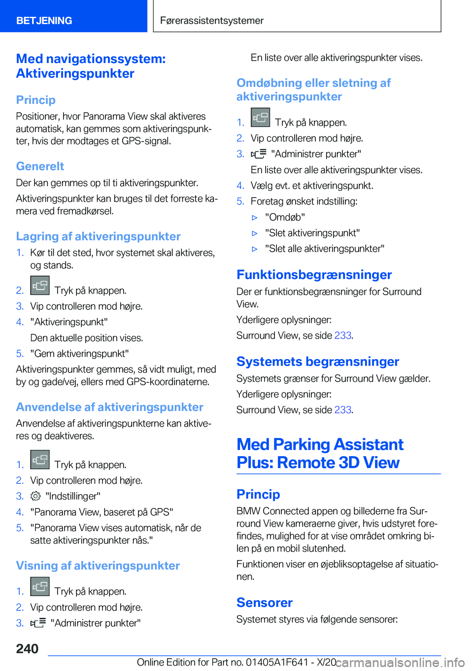 BMW X4 2021  InstruktionsbØger (in Danish) �M�e�d��n�a�v�i�g�a�t�i�o�n�s�s�y�s�t�e�m�:
�A�k�t�i�v�e�r�i�n�g�s�p�u�n�k�t�e�r
�P�r�i�n�c�i�p
�P�o�s�i�t�i�o�n�e�r�,��h�v�o�r��P�a�n�o�r�a�m�a��V�i�e�w��s�k�a�l��a�k�t�i�v�e�r�e�s
�a�u�t�o�m�a