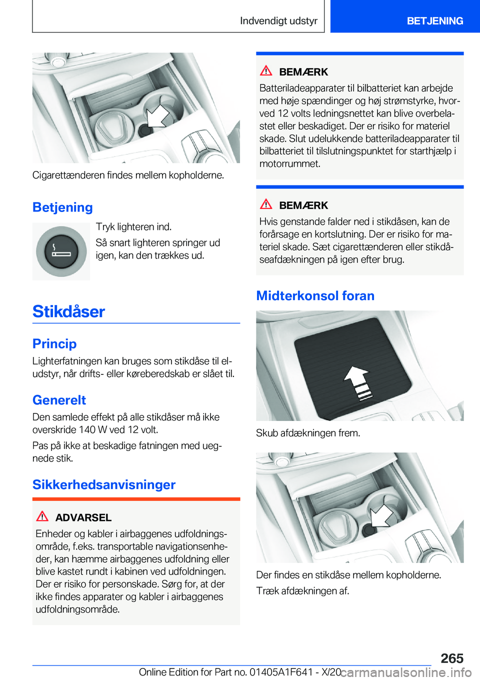BMW X4 2021  InstruktionsbØger (in Danish) �C�i�g�a�r�e�t�t�æ�n�d�e�r�e�n��f�i�n�d�e�s��m�e�l�l�e�m��k�o�p�h�o�l�d�e�r�n�e�.�B�e�t�j�e�n�i�n�g �T�r�y�k��l�i�g�h�t�e�r�e�n��i�n�d�.
�S�å��s�n�a�r�t��l�i�g�h�t�e�r�e�n��s�p�r�i�n�g�e�r�