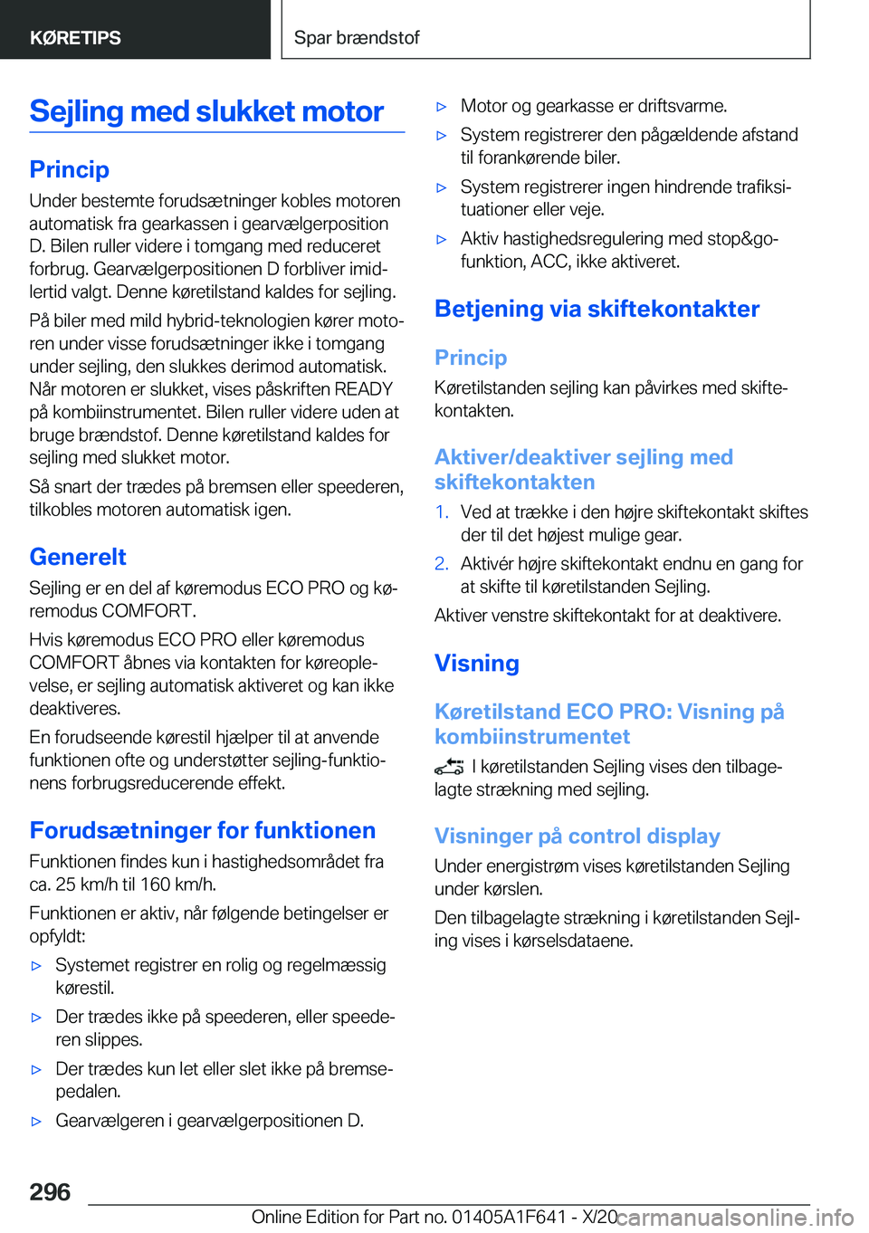 BMW X4 2021  InstruktionsbØger (in Danish) �S�e�j�l�i�n�g��m�e�d��s�l�u�k�k�e�t��m�o�t�o�r
�P�r�i�n�c�i�p�U�n�d�e�r��b�e�s�t�e�m�t�e��f�o�r�u�d�s�æ�t�n�i�n�g�e�r��k�o�b�l�e�s��m�o�t�o�r�e�n
�a�u�t�o�m�a�t�i�s�k��f�r�a��g�e�a�r�k�a�s�