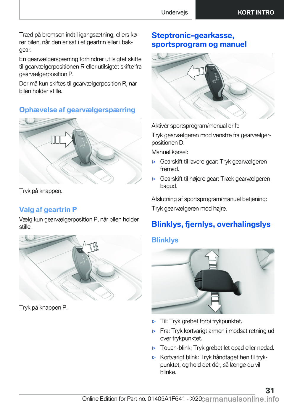 BMW X4 2021  InstruktionsbØger (in Danish) �T�r�æ�d��p�å��b�r�e�m�s�e�n��i�n�d�t�i�l��i�g�a�n�g�s�æ�t�n�i�n�g�,��e�l�l�e�r�s��k�