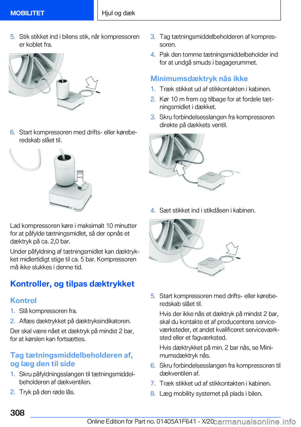 BMW X4 2021  InstruktionsbØger (in Danish) �5�.�S�t�i�k��s�t�i�k�k�e�t��i�n�d��i��b�i�l�e�n�s��s�t�i�k�,��n�å�r��k�o�m�p�r�e�s�s�o�r�e�n�e�r��k�o�b�l�e�t��f�r�a�.�6�.�S�t�a�r�t��k�o�m�p�r�e�s�s�o�r�e�n��m�e�d��d�r�i�f�t�s�-��e�l�