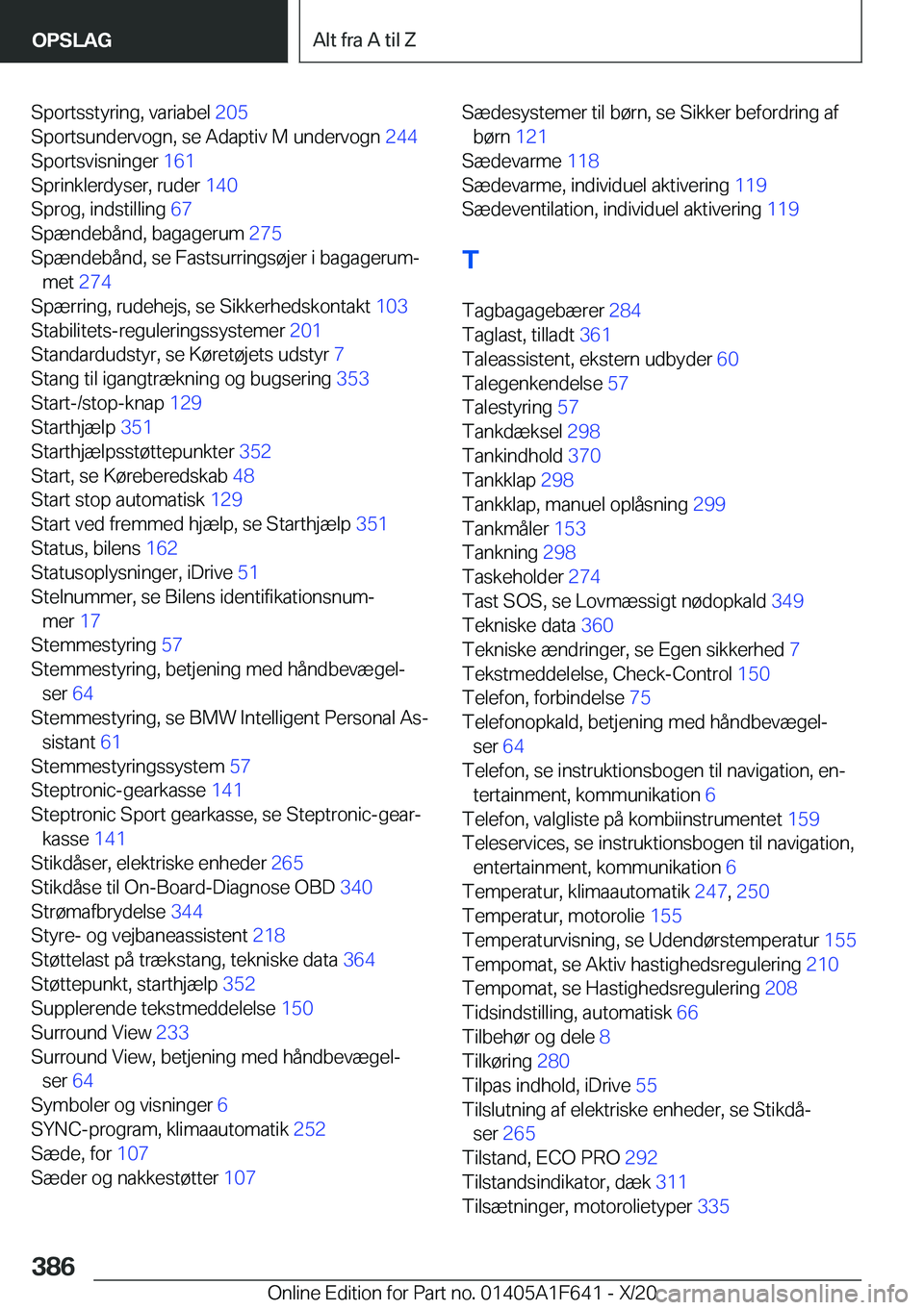 BMW X4 2021  InstruktionsbØger (in Danish) �S�p�o�r�t�s�s�t�y�r�i�n�g�,��v�a�r�i�a�b�e�l��2�0�5�
�S�p�o�r�t�s�u�n�d�e�r�v�o�g�n�,��s�e��A�d�a�p�t�i�v��M��u�n�d�e�r�v�o�g�n� �2�4�4�
�S�p�o�r�t�s�v�i�s�n�i�n�g�e�r� �1�6�1�
�S�p�r�i�n�