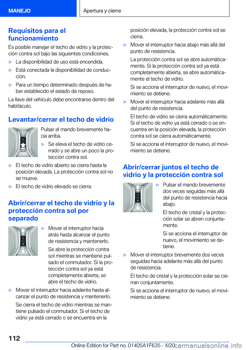 BMW X4 2021  Manuales de Empleo (in Spanish) �R�e�q�u�i�s�i�t�o�s��p�a�r�a��e�l
�f�u�n�c�i�o�n�a�m�i�e�n�t�o
�E�s��p�o�s�i�b�l�e��m�a�n�e�j�a�r��e�l��t�e�c�h�o��d�e��v�i�d�r�i�o��y��l�a��p�r�o�t�e�cª
�c�i�