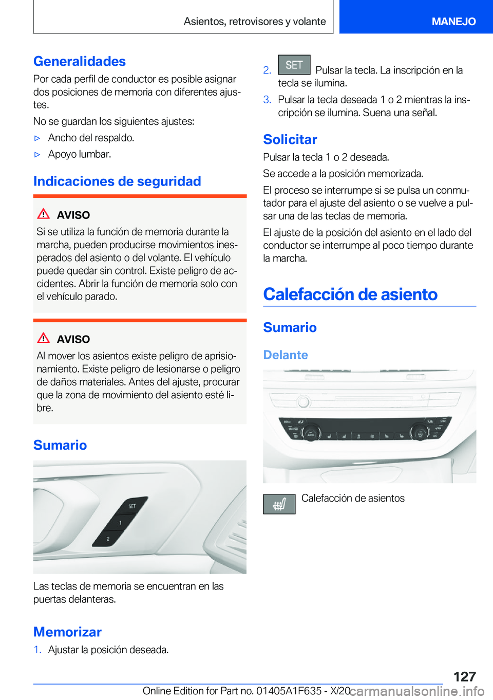 BMW X4 2021  Manuales de Empleo (in Spanish) �G�e�n�e�r�a�l�i�d�a�d�e�s
�P�o�r��c�a�d�a��p�e�r�f�i�l��d�e��c�o�n�d�u�c�t�o�r��e�s��p�o�s�i�b�l�e��a�s�i�g�n�a�r
�d�o�s��p�o�s�i�c�i�o�n�e�s��d�e��m�e�m�o�r�i�a��c�o�n��d�i�f�e�r�e�n�t�e