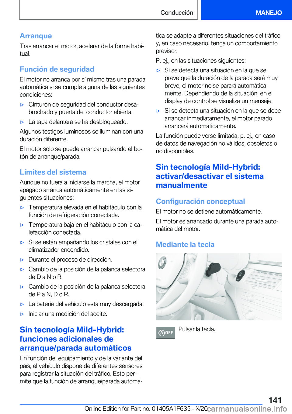 BMW X4 2021  Manuales de Empleo (in Spanish) �A�r�r�a�n�q�u�e�T�r�a�s��a�r�r�a�n�c�a�r��e�l��m�o�t�o�r�,��a�c�e�l�e�r�a�r��d�e��l�a��f�o�r�m�a��h�a�b�iª
�t�u�a�l�.
�F�u�n�c�i�