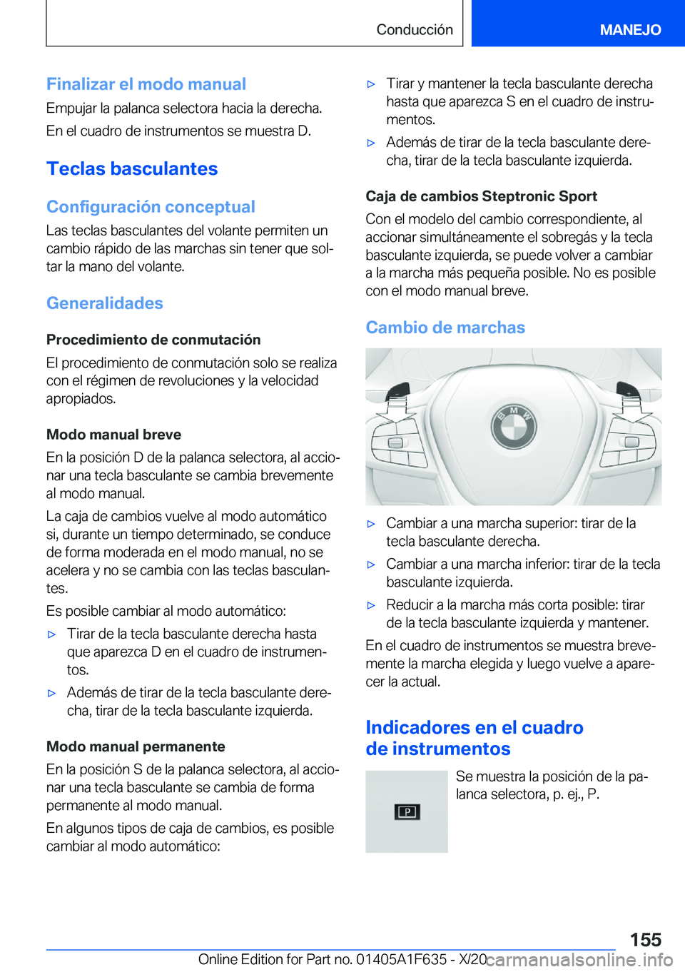 BMW X4 2021  Manuales de Empleo (in Spanish) �F�i�n�a�l�i�z�a�r��e�l��m�o�d�o��m�a�n�u�a�l�E�m�p�u�j�a�r��l�a��p�a�l�a�n�c�a��s�e�l�e�c�t�o�r�a��h�a�c�i�a��l�a��d�e�r�e�c�h�a�.
�E�n��e�l��c�u�a�d�r�o��d�e��i�n�s�t�r�u�m�e�n�t�o�s��