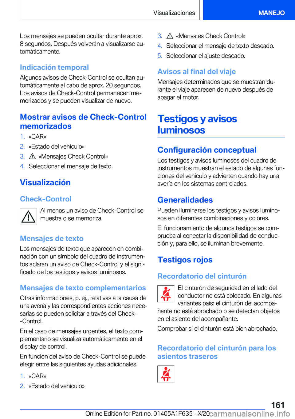 BMW X4 2021  Manuales de Empleo (in Spanish) �L�o�s��m�e�n�s�a�j�e�s��s�e��p�u�e�d�e�n��o�c�u�l�t�a�r��d�u�r�a�n�t�e��a�p�r�o�x�.�8��s�e�g�u�n�d�o�s�.��D�e�s�p�u�