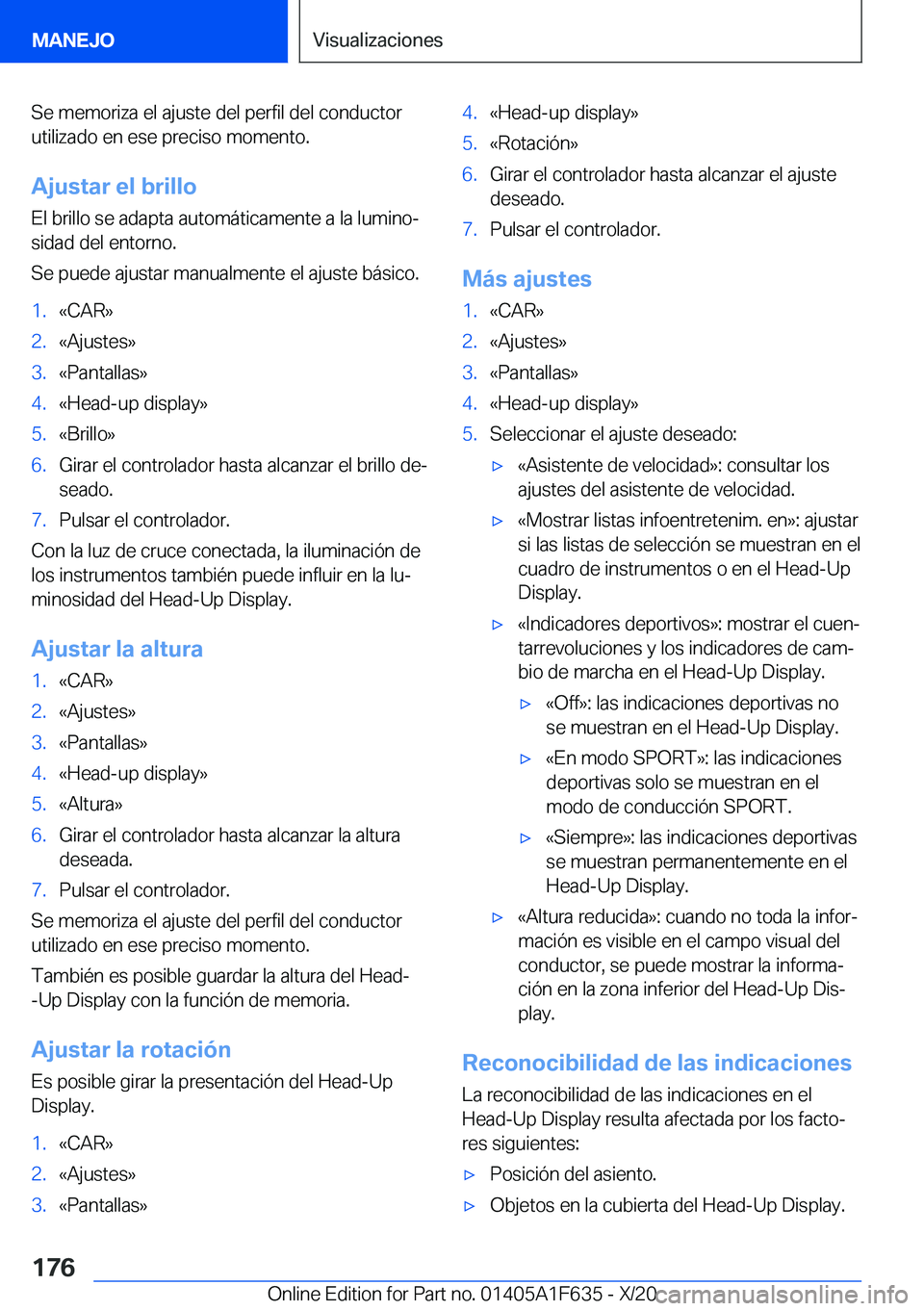 BMW X4 2021  Manuales de Empleo (in Spanish) �S�e��m�e�m�o�r�i�z�a��e�l��a�j�u�s�t�e��d�e�l��p�e�r�f�i�l��d�e�l��c�o�n�d�u�c�t�o�r
�u�t�i�l�i�z�a�d�o��e�n��e�s�e��p�r�e�c�i�s�o��m�o�m�e�n�t�o�.
�A�j�u�s�t�a�r��e�l��b�r�i�l�l�o �E�l�