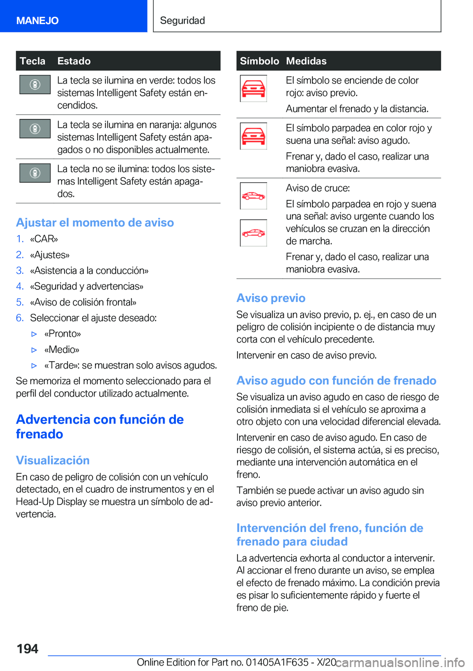 BMW X4 2021  Manuales de Empleo (in Spanish) �T�e�c�l�a�E�s�t�a�d�o�L�a��t�e�c�l�a��s�e��i�l�u�m�i�n�a��e�n��v�e�r�d�e�:��t�o�d�o�s��l�o�s�s�i�s�t�e�m�a�s��I�n�t�e�l�l�i�g�e�n�t��S�a�f�e�t�y��e�s�t�