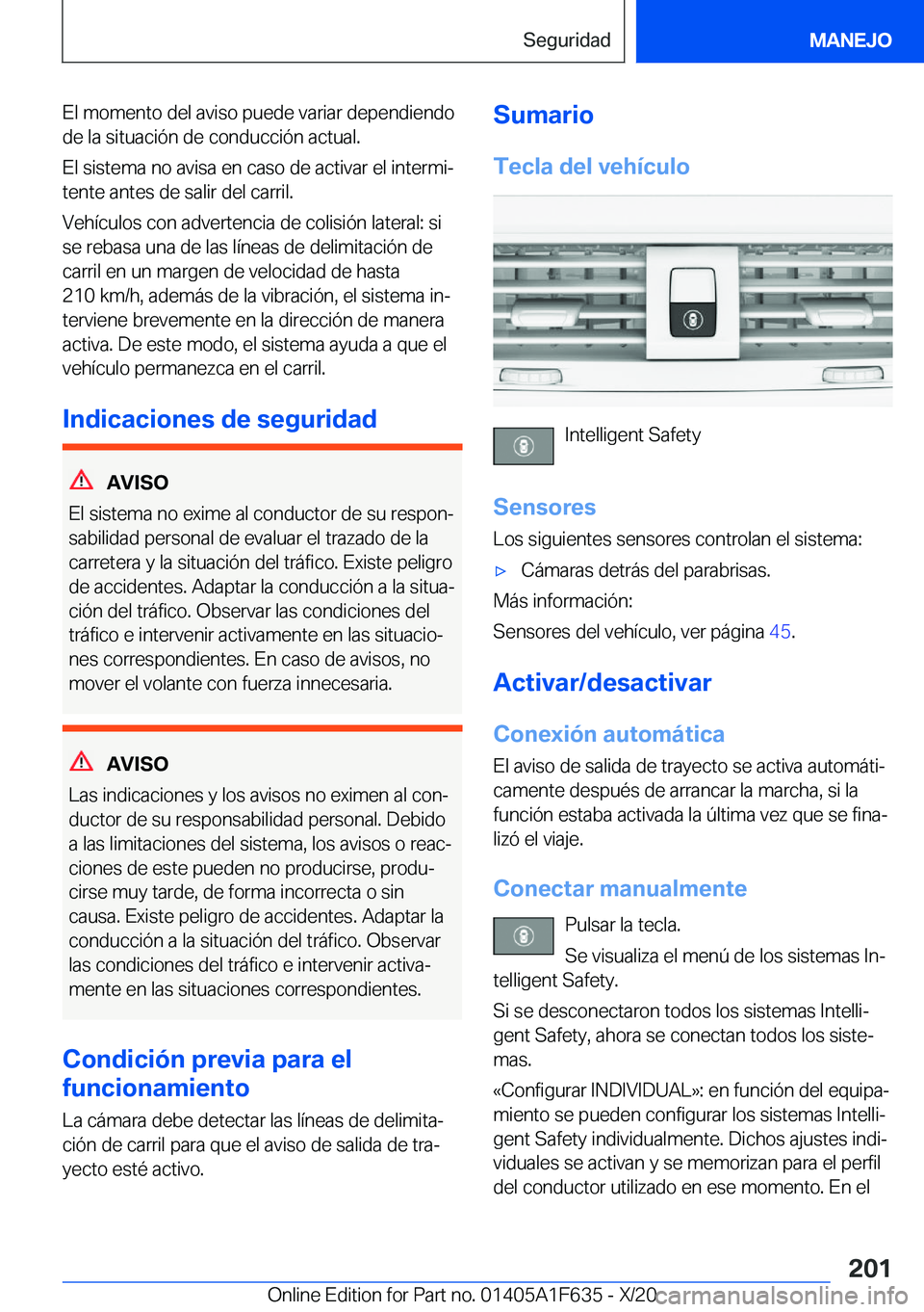 BMW X4 2021  Manuales de Empleo (in Spanish) �E�l��m�o�m�e�n�t�o��d�e�l��a�v�i�s�o��p�u�e�d�e��v�a�r�i�a�r��d�e�p�e�n�d�i�e�n�d�o
�d�e��l�a��s�i�t�u�a�c�i�