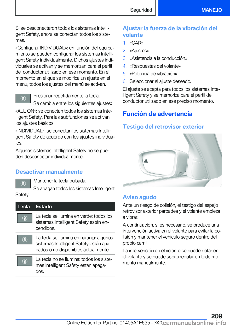 BMW X4 2021  Manuales de Empleo (in Spanish) �S�i��s�e��d�e�s�c�o�n�e�c�t�a�r�o�n��t�o�d�o�s��l�o�s��s�i�s�t�e�m�a�s��I�n�t�e�l�l�iª
�g�e�n�t��S�a�f�e�t�y�,��a�h�o�r�a��s�e��c�o�n�e�c�t�a�n��t�o�d�o�s��l�o�s��s�i�s�t�eª
�m�a�s�.