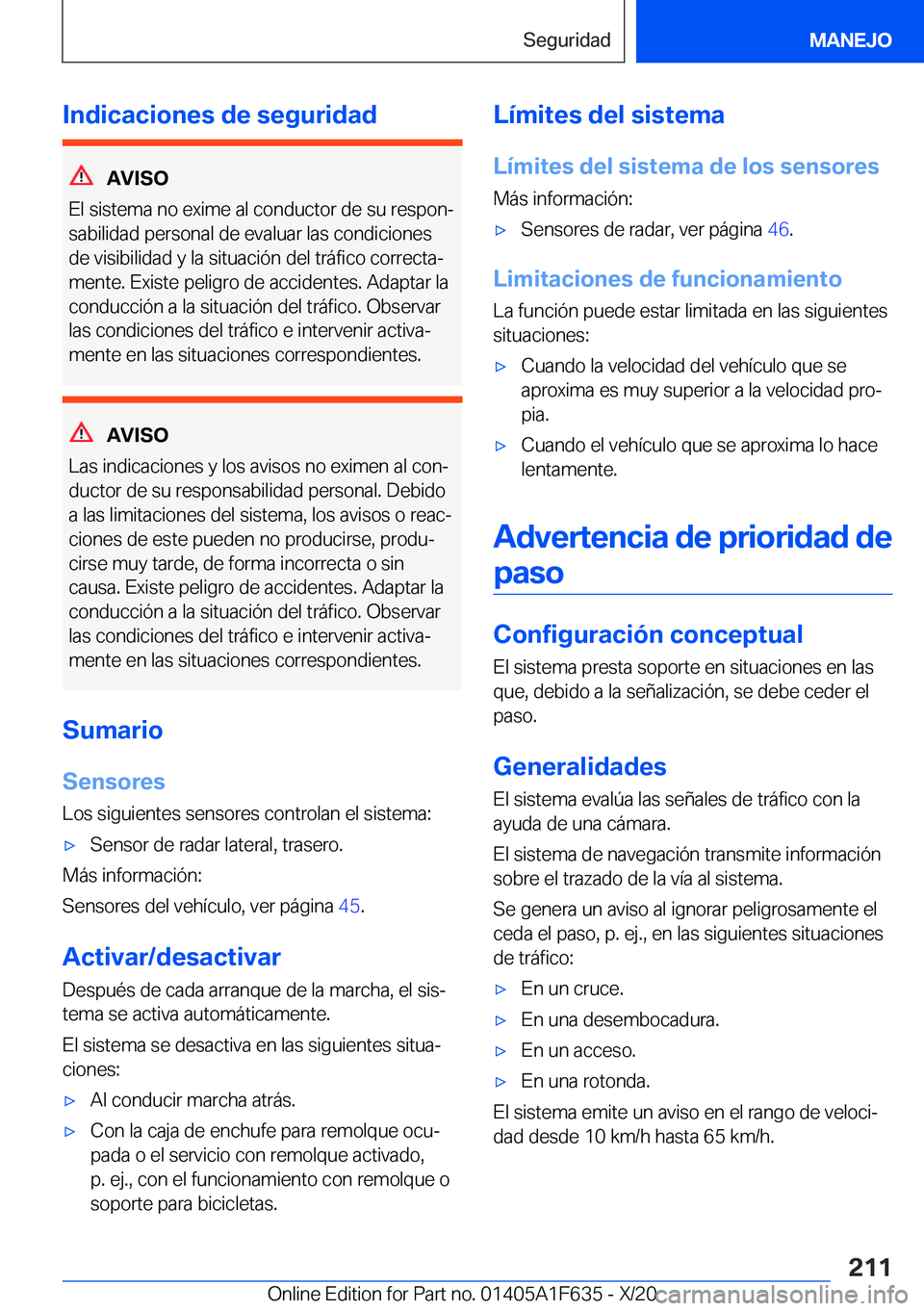 BMW X4 2021  Manuales de Empleo (in Spanish) �I�n�d�i�c�a�c�i�o�n�e�s��d�e��s�e�g�u�r�i�d�a�d
�A�V�I�S�O
�E�l��s�i�s�t�e�m�a��n�o��e�x�i�m�e��a�l��c�o�n�d�u�c�t�o�r��d�e��s�u��r�e�s�p�o�nª
�s�a�b�i�l�i�d�a�d��p�e�r�s�o�n�a�l��d�e�