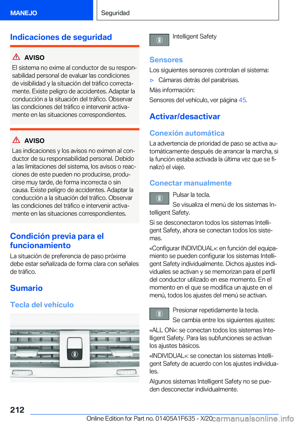 BMW X4 2021  Manuales de Empleo (in Spanish) �I�n�d�i�c�a�c�i�o�n�e�s��d�e��s�e�g�u�r�i�d�a�d
�A�V�I�S�O
�E�l��s�i�s�t�e�m�a��n�o��e�x�i�m�e��a�l��c�o�n�d�u�c�t�o�r��d�e��s�u��r�e�s�p�o�nª
�s�a�b�i�l�i�d�a�d��p�e�r�s�o�n�a�l��d�e�
