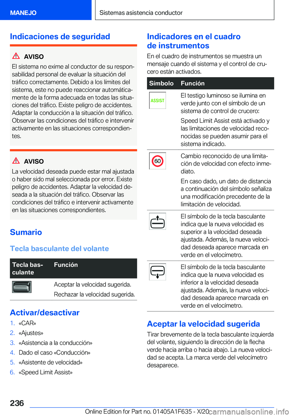 BMW X4 2021  Manuales de Empleo (in Spanish) �I�n�d�i�c�a�c�i�o�n�e�s��d�e��s�e�g�u�r�i�d�a�d
�A�V�I�S�O
�E�l��s�i�s�t�e�m�a��n�o��e�x�i�m�e��a�l��c�o�n�d�u�c�t�o�r��d�e��s�u��r�e�s�p�o�nª
�s�a�b�i�l�i�d�a�d��p�e�r�s�o�n�a�l��d�e�