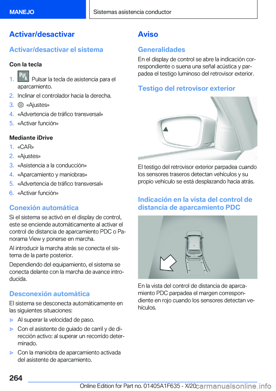 BMW X4 2021  Manuales de Empleo (in Spanish) �A�c�t�i�v�a�r�/�d�e�s�a�c�t�i�v�a�r�A�c�t�i�v�a�r�/�d�e�s�a�c�t�i�v�a�r��e�l��s�i�s�t�e�m�a
�C�o�n��l�a��t�e�c�l�a�1�.���P�u�l�s�a�r��l�a��t�e�c�l�a��d�e��a�s�i�s�t�e�n�c�i�a��p�a�r�a��e�