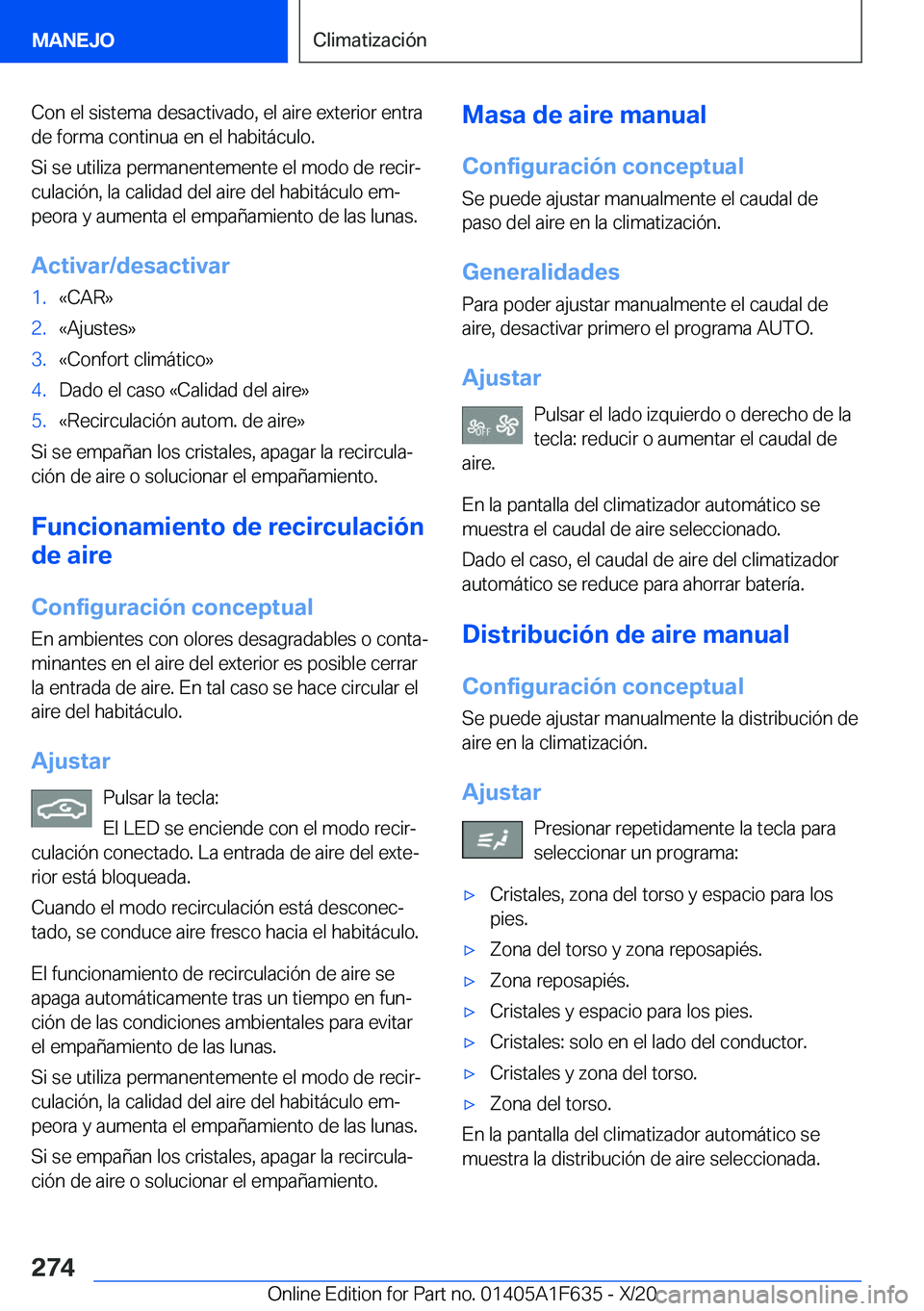 BMW X4 2021  Manuales de Empleo (in Spanish) �C�o�n��e�l��s�i�s�t�e�m�a��d�e�s�a�c�t�i�v�a�d�o�,��e�l��a�i�r�e��e�x�t�e�r�i�o�r��e�n�t�r�a
�d�e��f�o�r�m�a��c�o�n�t�i�n�u�a��e�n��e�l��h�a�b�i�t�