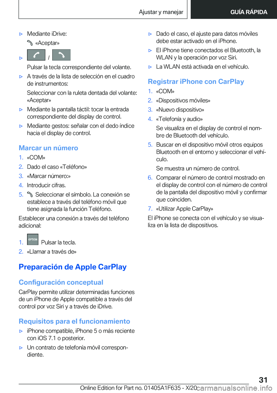 BMW X4 2021  Manuales de Empleo (in Spanish) x�M�e�d�i�a�n�t�e��i�D�r�i�v�e�:
���«�A�c�e�p�t�a�r�{
x���/���
�P�u�l�s�a�r��l�a��t�e�c�l�a��c�o�r�r�e�s�p�o�n�d�i�e�n�t�e��d�e�l��v�o�l�a�n�t�e�.x�A��t�r�a�v�