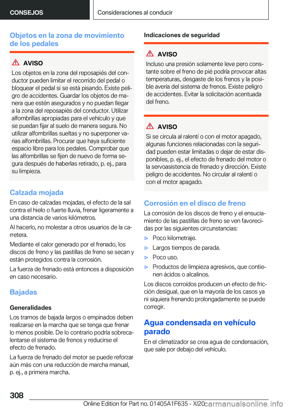 BMW X4 2021  Manuales de Empleo (in Spanish) �O�b�j�e�t�o�s��e�n��l�a��z�o�n�a��d�e��m�o�v�i�m�i�e�n�t�o
�d�e��l�o�s��p�e�d�a�l�e�s
�A�V�I�S�O
�L�o�s��o�b�j�e�t�o�s��e�n��l�a��z�o�n�a��d�e�l��r�e�p�o�s�a�p�i�