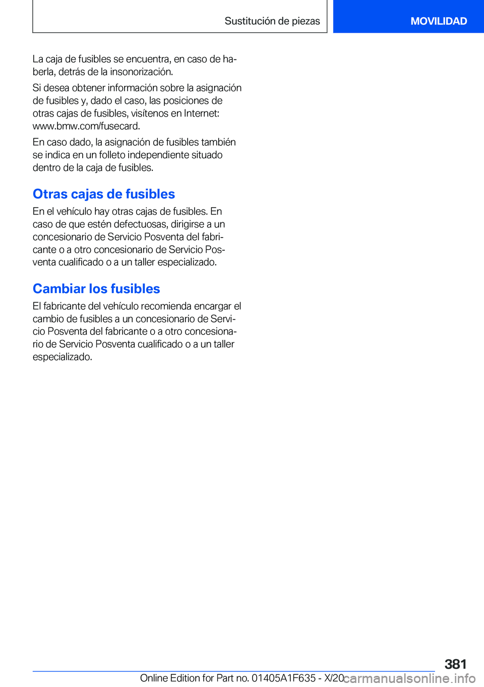 BMW X4 2021  Manuales de Empleo (in Spanish) �L�a��c�a�j�a��d�e��f�u�s�i�b�l�e�s��s�e��e�n�c�u�e�n�t�r�a�,��e�n��c�a�s�o��d�e��h�aª�b�e�r�l�a�,��d�e�t�r�