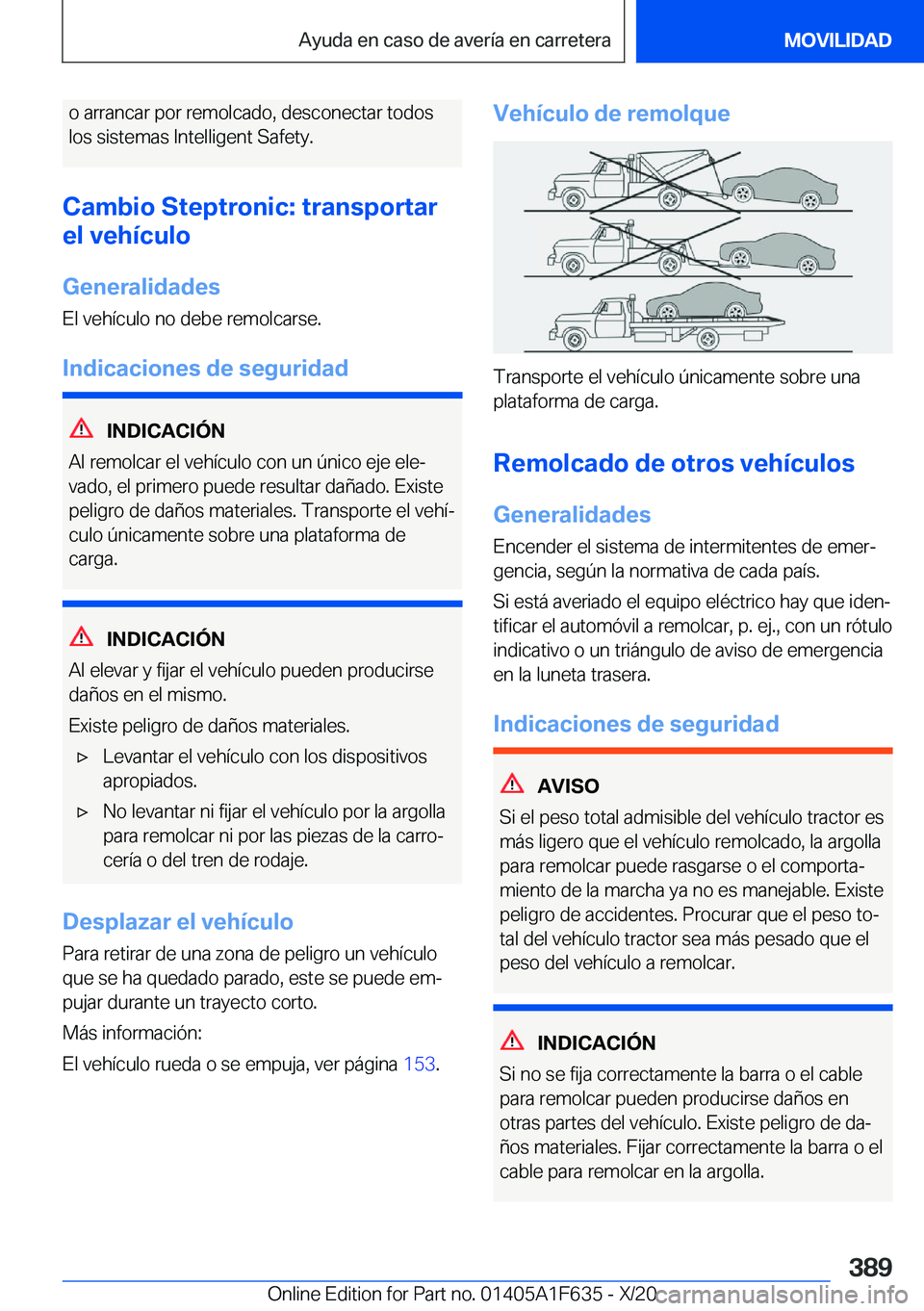 BMW X4 2021  Manuales de Empleo (in Spanish) �o��a�r�r�a�n�c�a�r��p�o�r��r�e�m�o�l�c�a�d�o�,��d�e�s�c�o�n�e�c�t�a�r��t�o�d�o�s�l�o�s��s�i�s�t�e�m�a�s��I�n�t�e�l�l�i�g�e�n�t��S�a�f�e�t�y�.
�C�a�m�b�i�o��S�t�e�p�t�r�o�n�i�c�:��t�r�a�n�s�