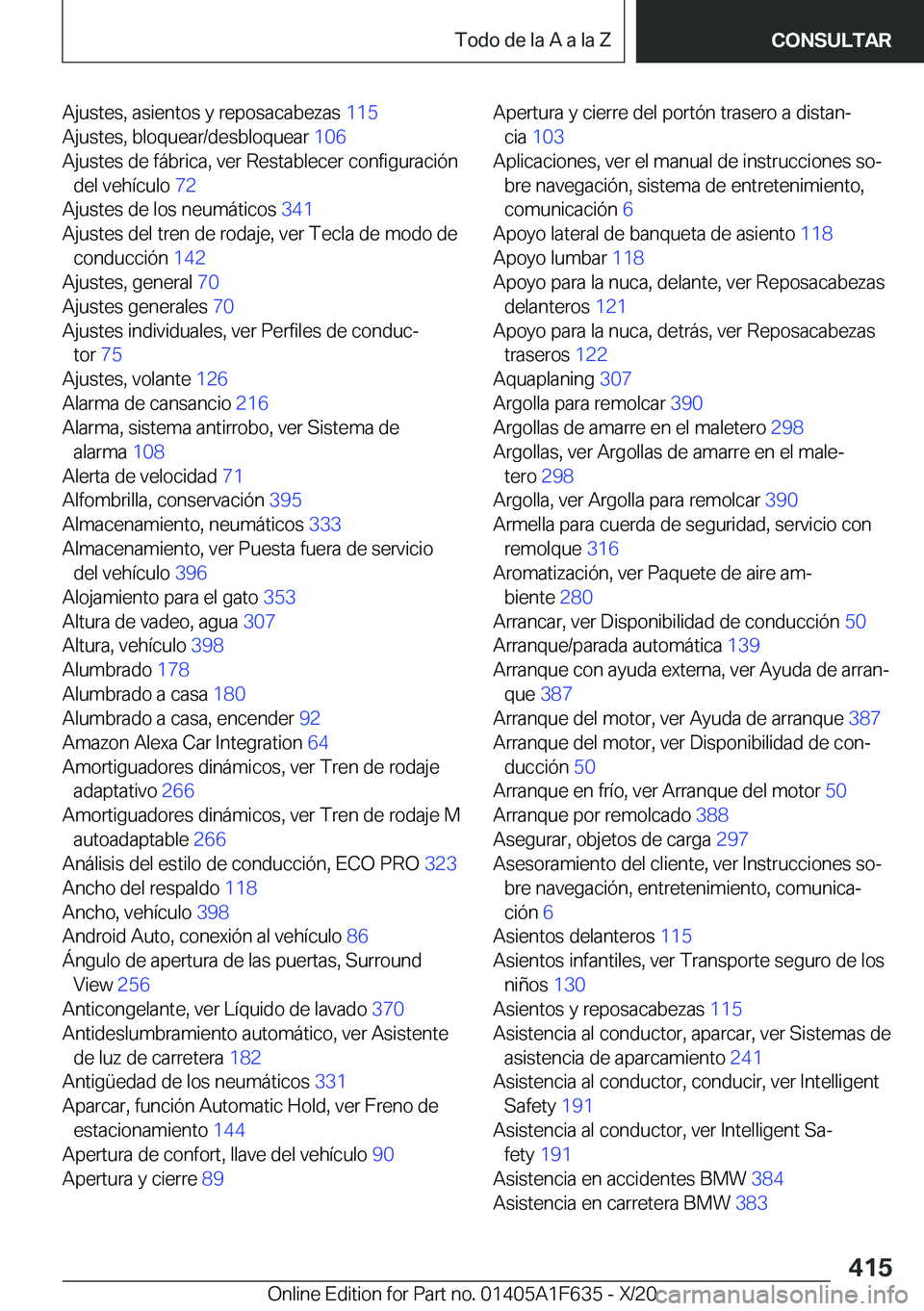BMW X4 2021  Manuales de Empleo (in Spanish) �A�j�u�s�t�e�s�,��a�s�i�e�n�t�o�s��y��r�e�p�o�s�a�c�a�b�e�z�a�s��1�1�5�
�A�j�u�s�t�e�s�,��b�l�o�q�u�e�a�r�/�d�e�s�b�l�o�q�u�e�a�r� �1�0�6�
�A�j�u�s�t�e�s��d�e��f�