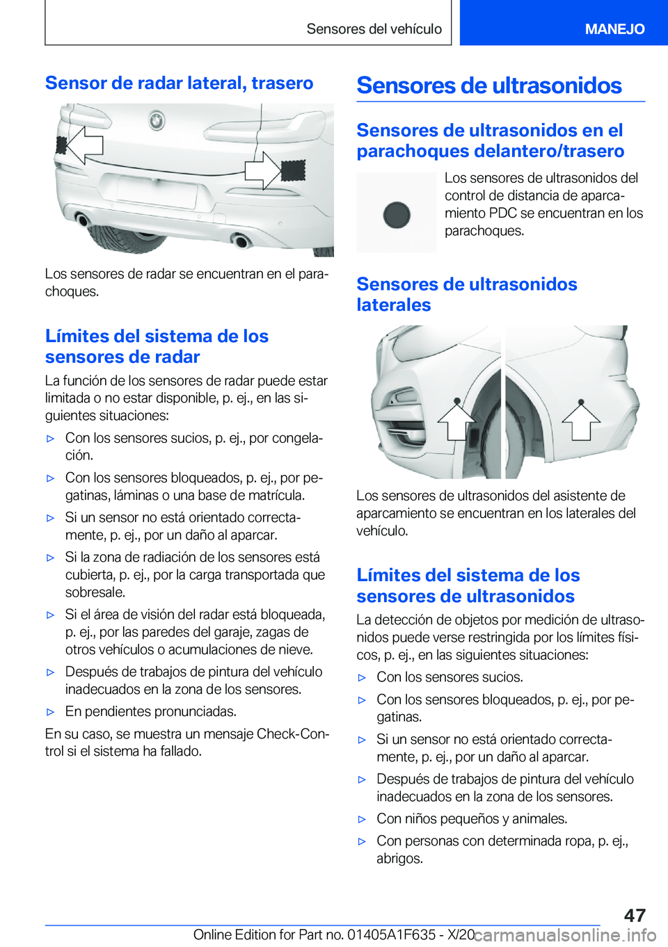 BMW X4 2021  Manuales de Empleo (in Spanish) �S�e�n�s�o�r��d�e��r�a�d�a�r��l�a�t�e�r�a�l�,��t�r�a�s�e�r�o
�L�o�s��s�e�n�s�o�r�e�s��d�e��r�a�d�a�r��s�e��e�n�c�u�e�n�t�r�a�n��e�n��e�l��p�a�r�aª
�c�h�o�q�u�e�s�.
�L�