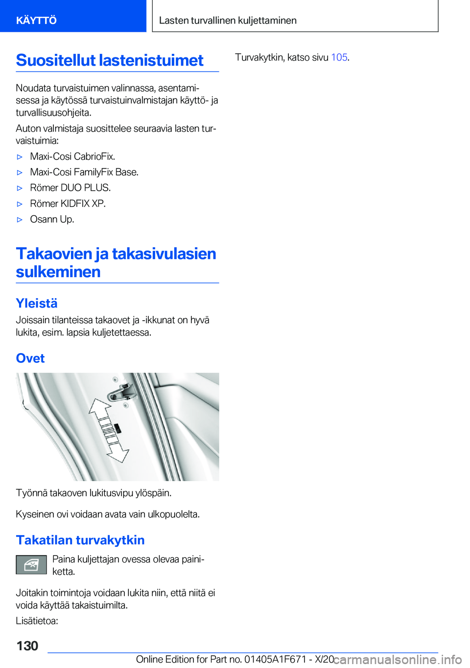 BMW X4 2021  Omistajan Käsikirja (in Finnish) �S�u�o�s�i�t�e�l�l�u�t��l�a�s�t�e�n�i�s�t�u�i�m�e�t
�N�o�u�d�a�t�a��t�u�r�v�a�i�s�t�u�i�m�e�n��v�a�l�i�n�n�a�s�s�a�,��a�s�e�n�t�a�m�ij
�s�e�s�s�a��j�a��k�