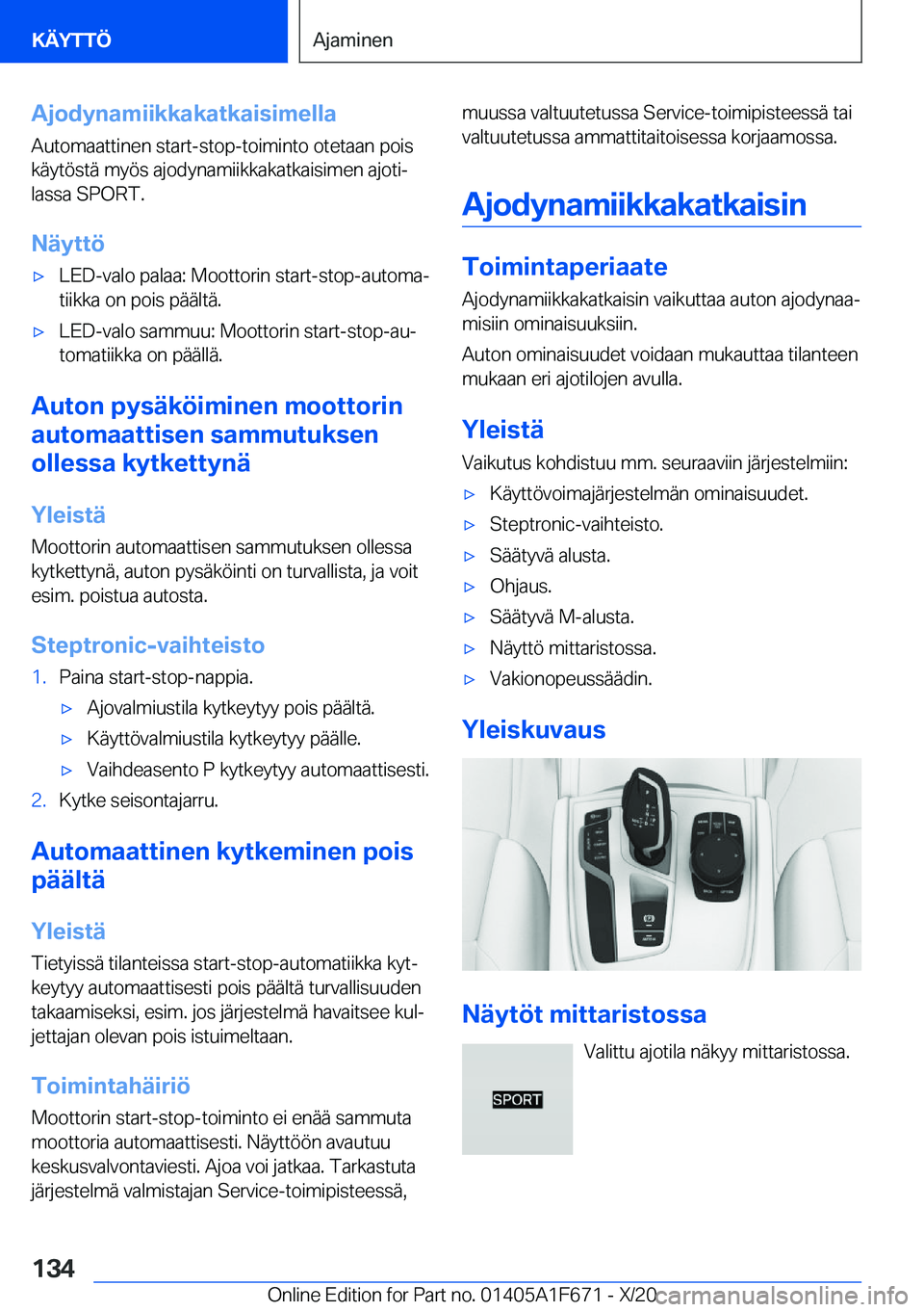 BMW X4 2021  Omistajan Käsikirja (in Finnish) �A�j�o�d�y�n�a�m�i�i�k�k�a�k�a�t�k�a�i�s�i�m�e�l�l�a
�A�u�t�o�m�a�a�t�t�i�n�e�n��s�t�a�r�t�-�s�t�o�p�-�t�o�i�m�i�n�t�o��o�t�e�t�a�a�n��p�o�i�s �k�
