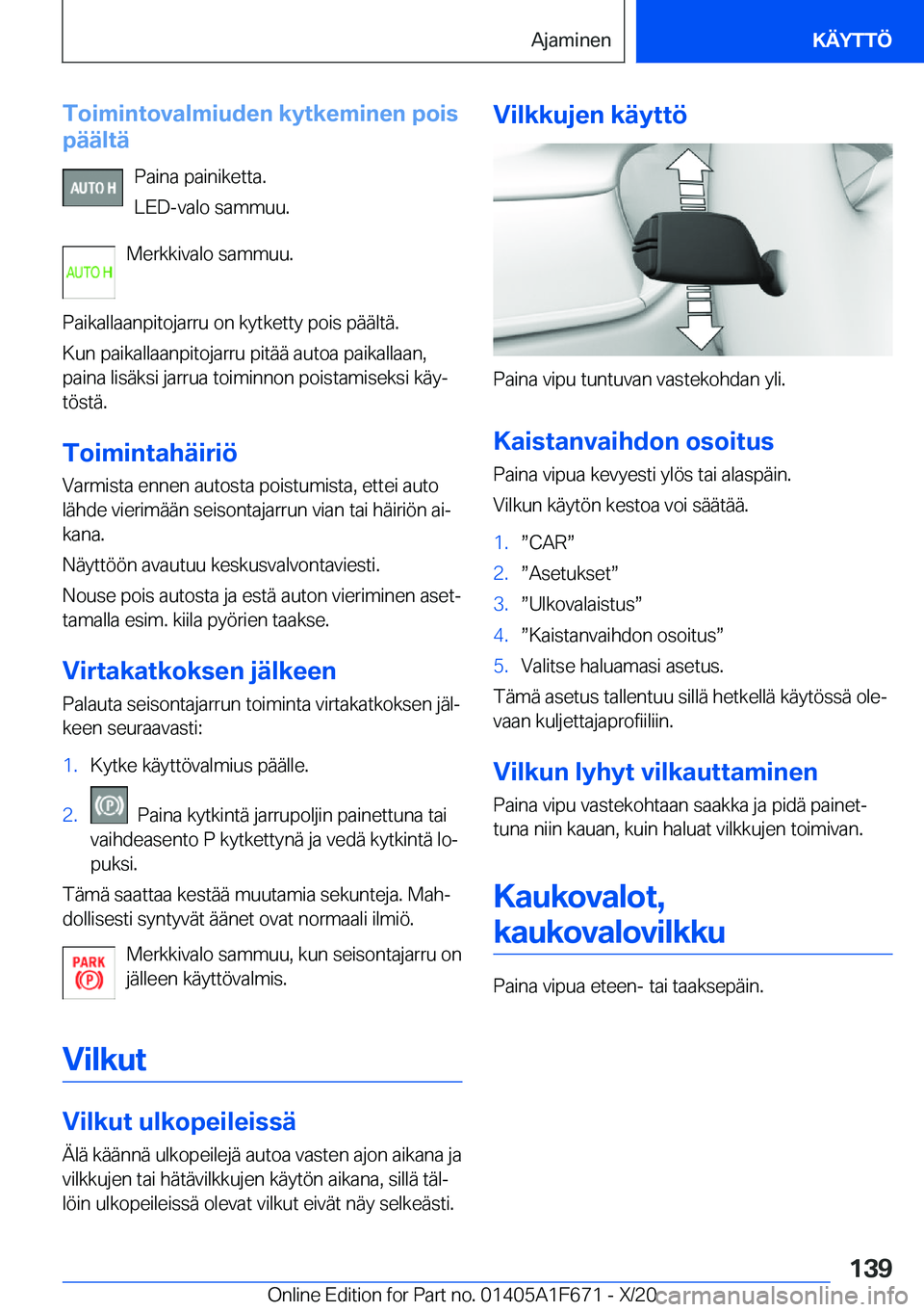 BMW X4 2021  Omistajan Käsikirja (in Finnish) �T�o�i�m�i�n�t�o�v�a�l�m�i�u�d�e�n��k�y�t�k�e�m�i�n�e�n��p�o�i�s
�p�