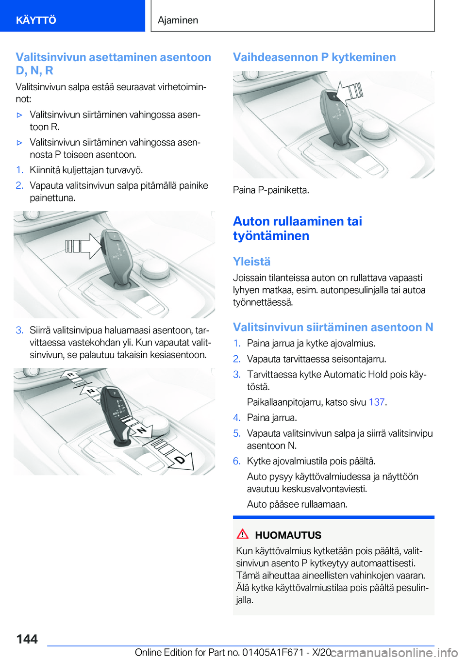 BMW X4 2021  Omistajan Käsikirja (in Finnish) �V�a�l�i�t�s�i�n�v�i�v�u�n��a�s�e�t�t�a�m�i�n�e�n��a�s�e�n�t�o�o�n
�D�,��N�,��R
�V�a�l�i�t�s�i�n�v�i�v�u�n��s�a�l�p�a��e�s�t�