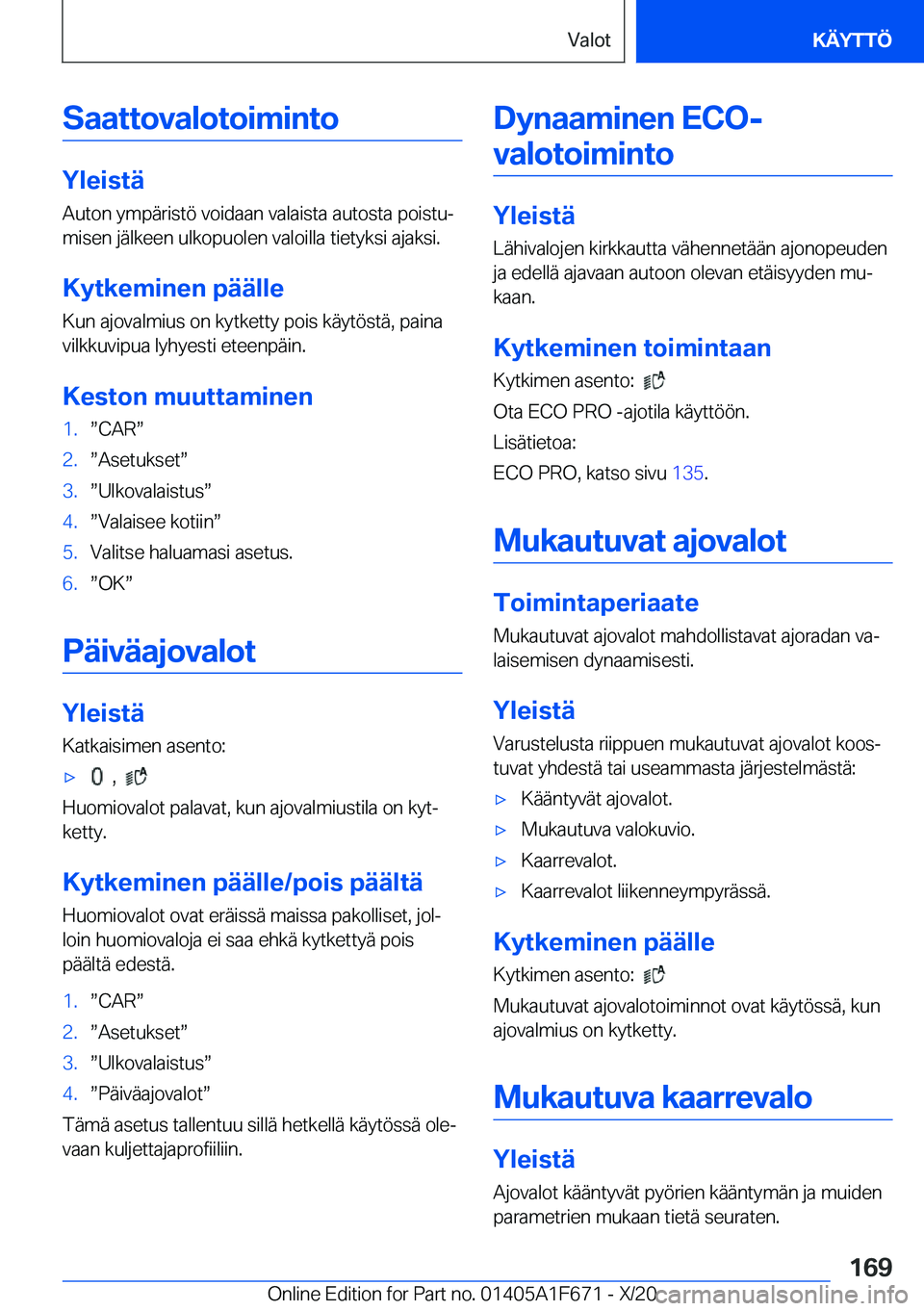 BMW X4 2021  Omistajan Käsikirja (in Finnish) �S�a�a�t�t�o�v�a�l�o�t�o�i�m�i�n�t�o
�Y�l�e�i�s�t�