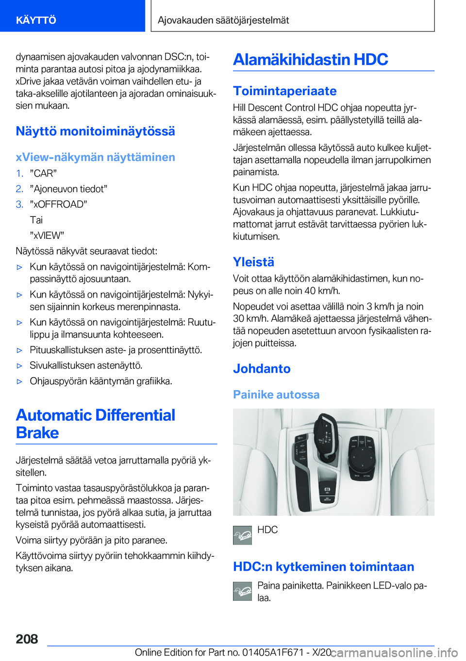 BMW X4 2021  Omistajan Käsikirja (in Finnish) �d�y�n�a�a�m�i�s�e�n��a�j�o�v�a�k�a�u�d�e�n��v�a�l�v�o�n�n�a�n��D�S�C�:�n�,��t�o�ij�m�i�n�t�a��p�a�r�a�n�t�a�a��a�u�t�o�s�i��p�i�t�o�a��j�a��a�j�o�d�y�n�a�m�i�i�k�k�a�a�.
�x�D�r�i�v�e��j�a�
