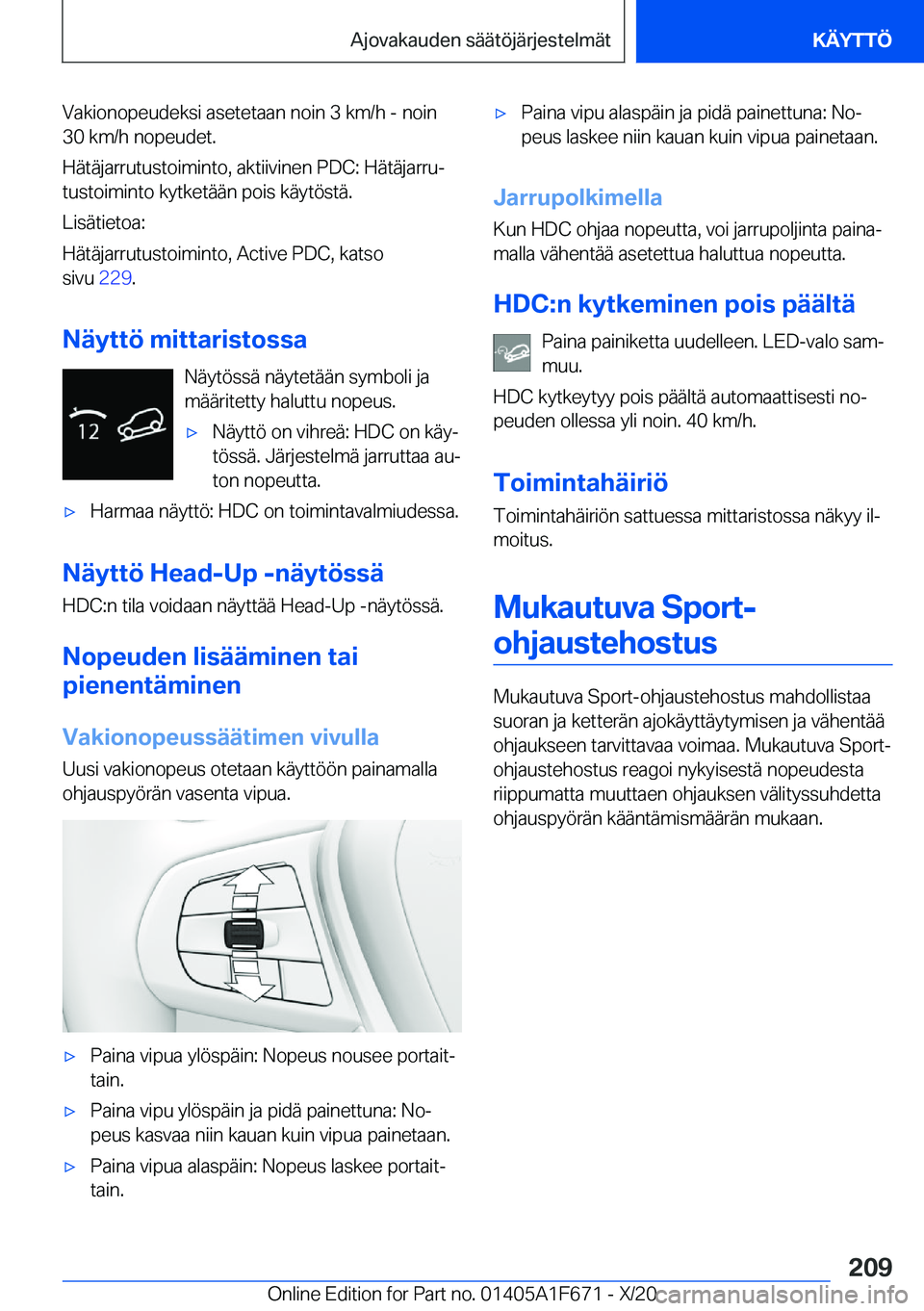 BMW X4 2021  Omistajan Käsikirja (in Finnish) �V�a�k�i�o�n�o�p�e�u�d�e�k�s�i��a�s�e�t�e�t�a�a�n��n�o�i�n��3��k�m�/�h��-��n�o�i�n�3�0��k�m�/�h��n�o�p�e�u�d�e�t�.
�H�